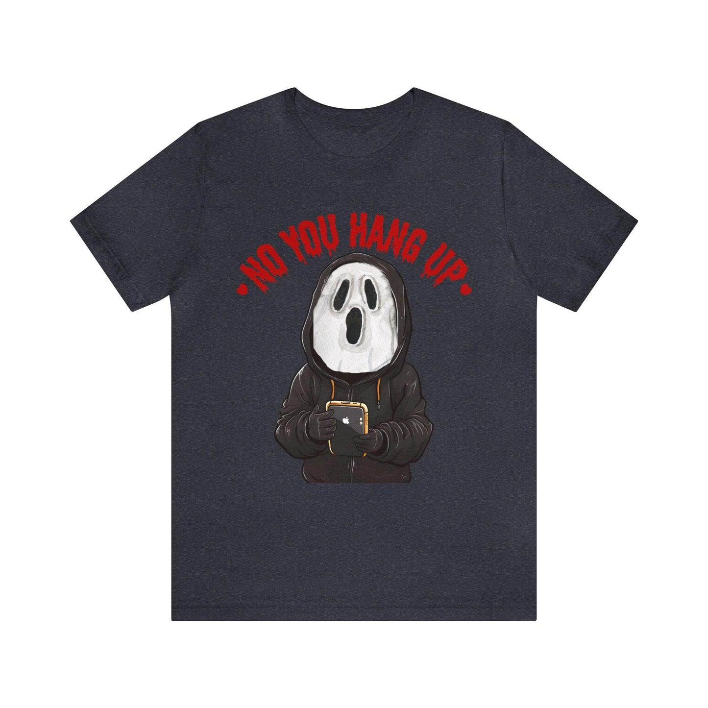 No You Hang Up Scary Halloween Costume Halloween Shirt Playful and Spooky Charm Fall Shirt - Giftsmojo
