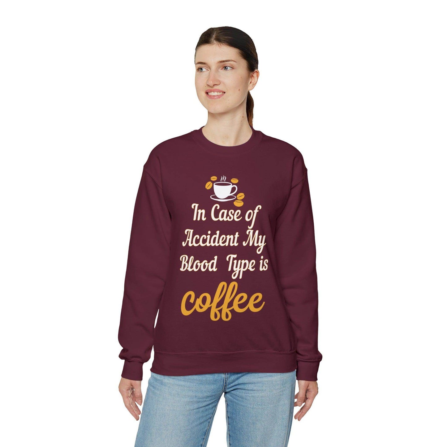In case of Accident my blood type is coffee Sweatshirt - Giftsmojo