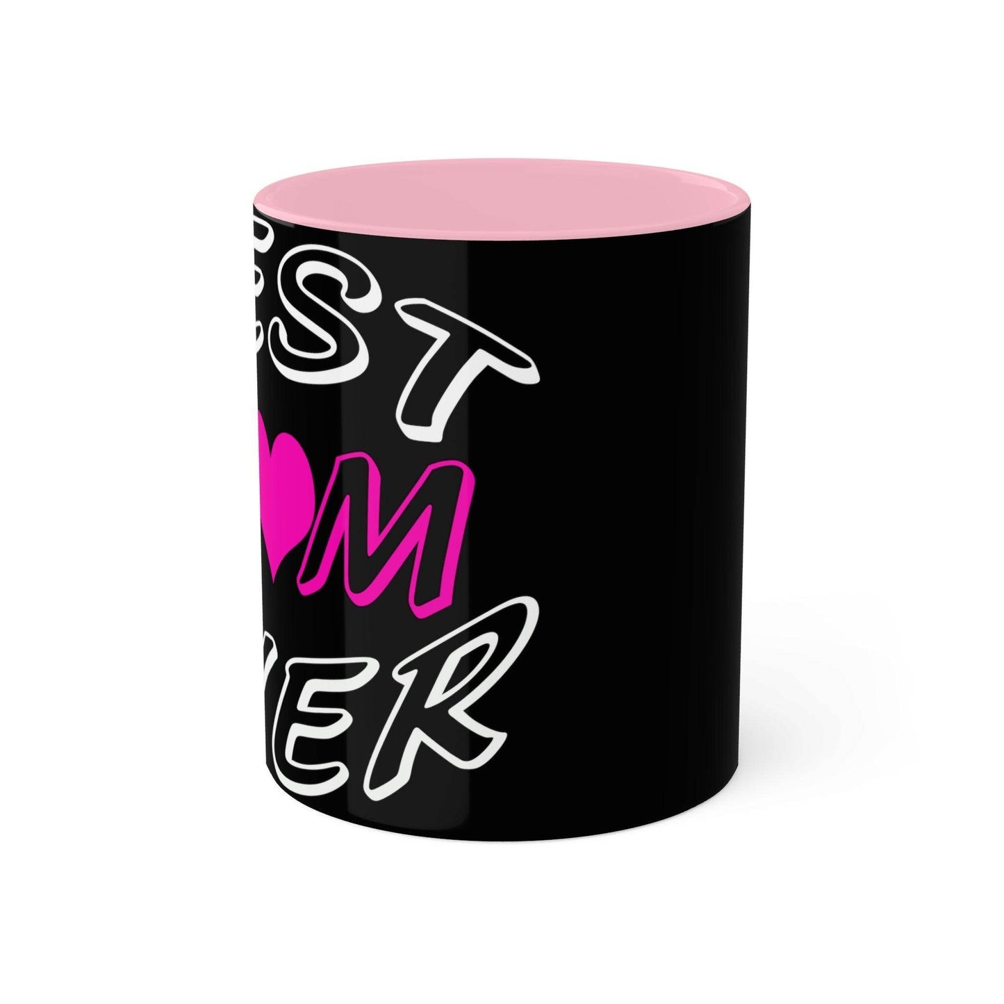 Best Mom Ever Coffee Mug, Colorful Mugs, 11oz - Giftsmojo