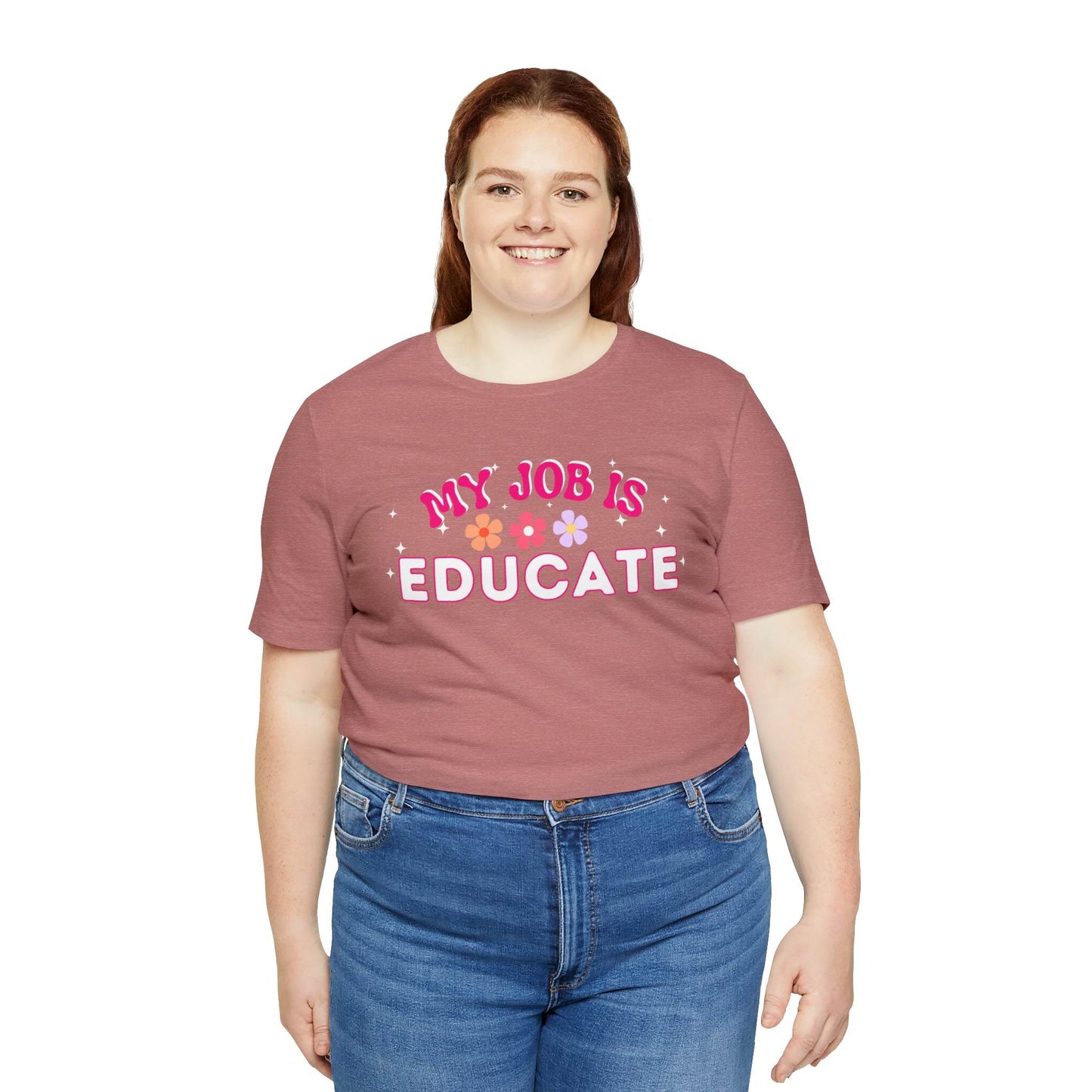 My Job is Educate Shirt Teacher Shirt, Mentor Collage Professor Shirt, Elementary School Teacher Gift Shirt High School Teacher Shirt Pre-K Preschool Kindergarten - Giftsmojo