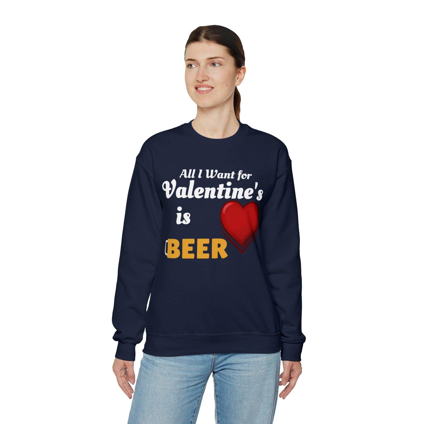 All I want for Valentine's is Beer Sweatshirt - Giftsmojo