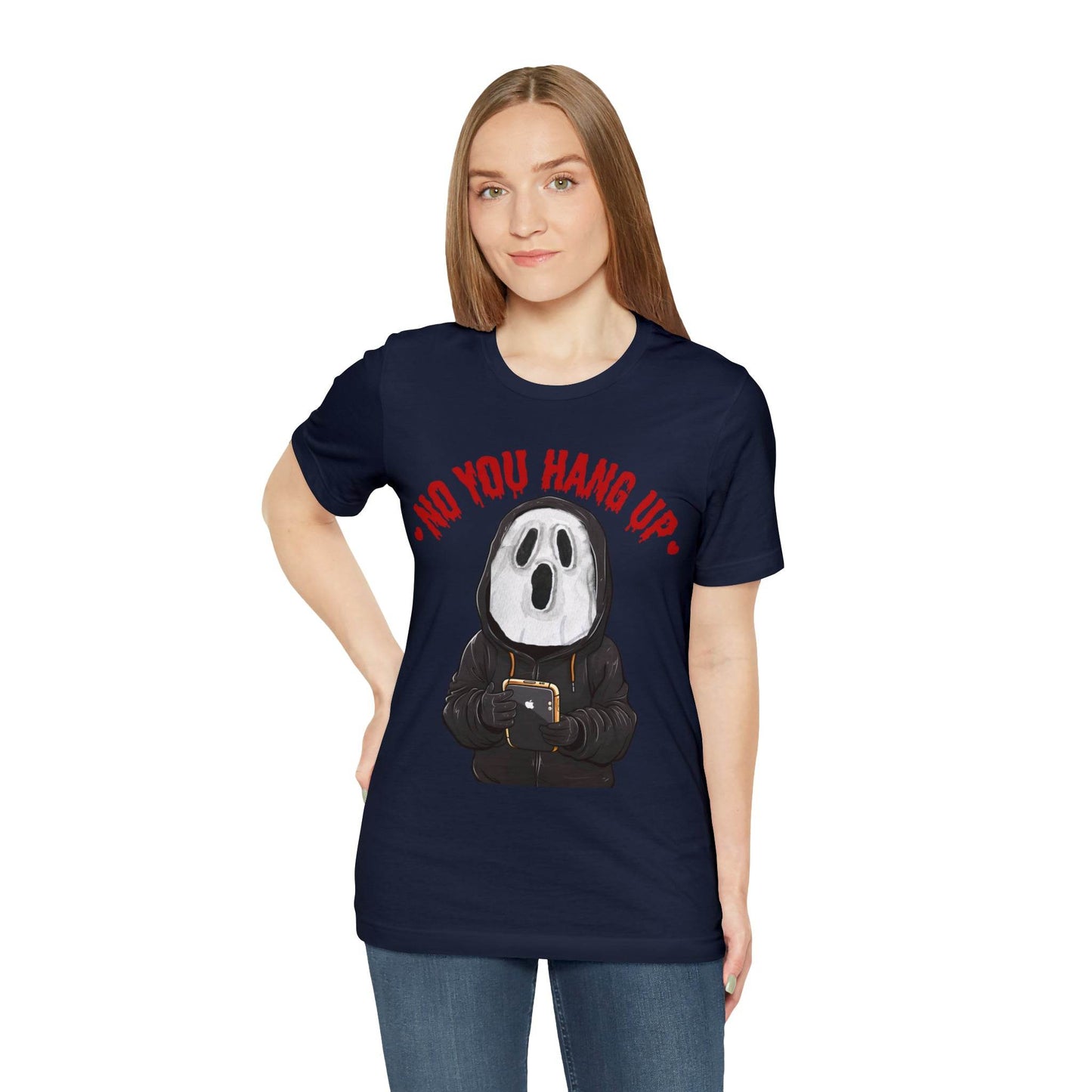 No You Hang Up Scary Halloween Costume Halloween Shirt Playful and Spooky Charm Fall Shirt - Giftsmojo