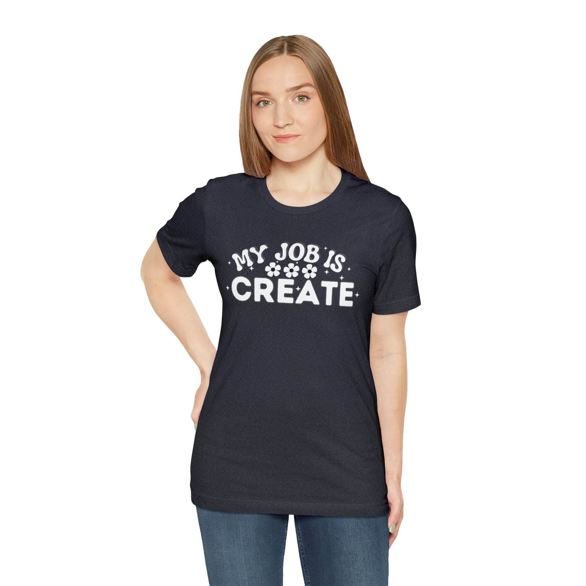 My Job is Create Shirt Artist Shirt, Artist shirt, Designer shirt, writers, Musician Actors Entrepreneur Engineer Scientist Teachers Healthcare professionals Content Creator Shirt - Giftsmojo