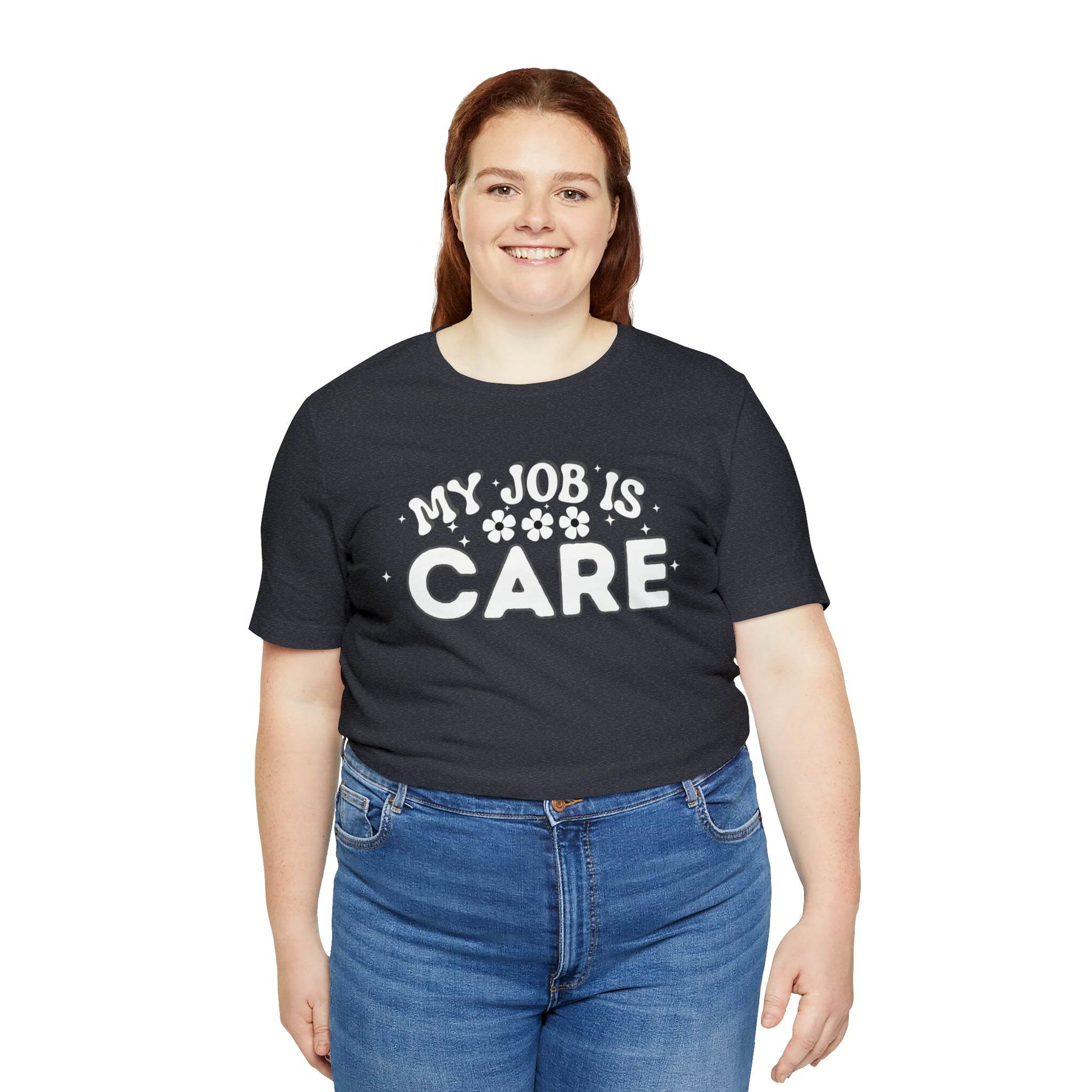 My Job is Care Shirt Doctor, Nurse, Caregiver, Social Worker, Psychologist, Therapist, Paramedic, Childcare provider, Hospice Workers, Animal Caretaker, - Giftsmojo