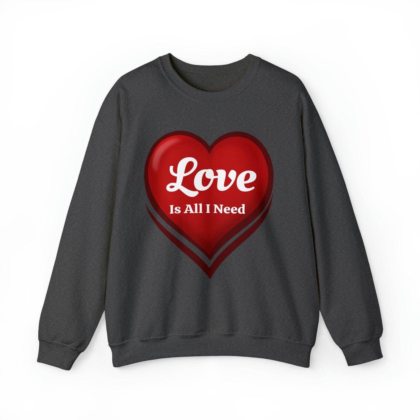 Love is all I need Sweatshirt - Giftsmojo