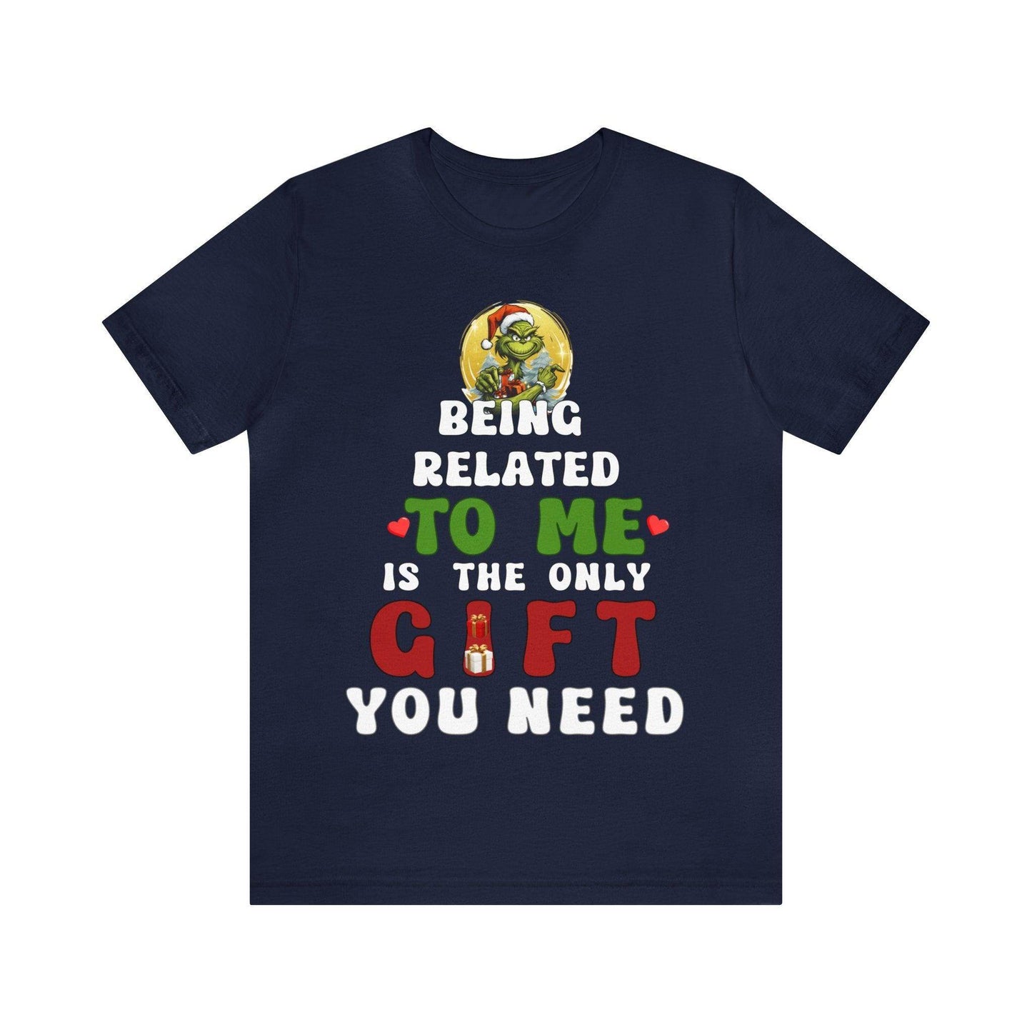 Funny Christmas Shirt - Being Related To Me Is The Only Gift You Need Shirt - Giftsmojo