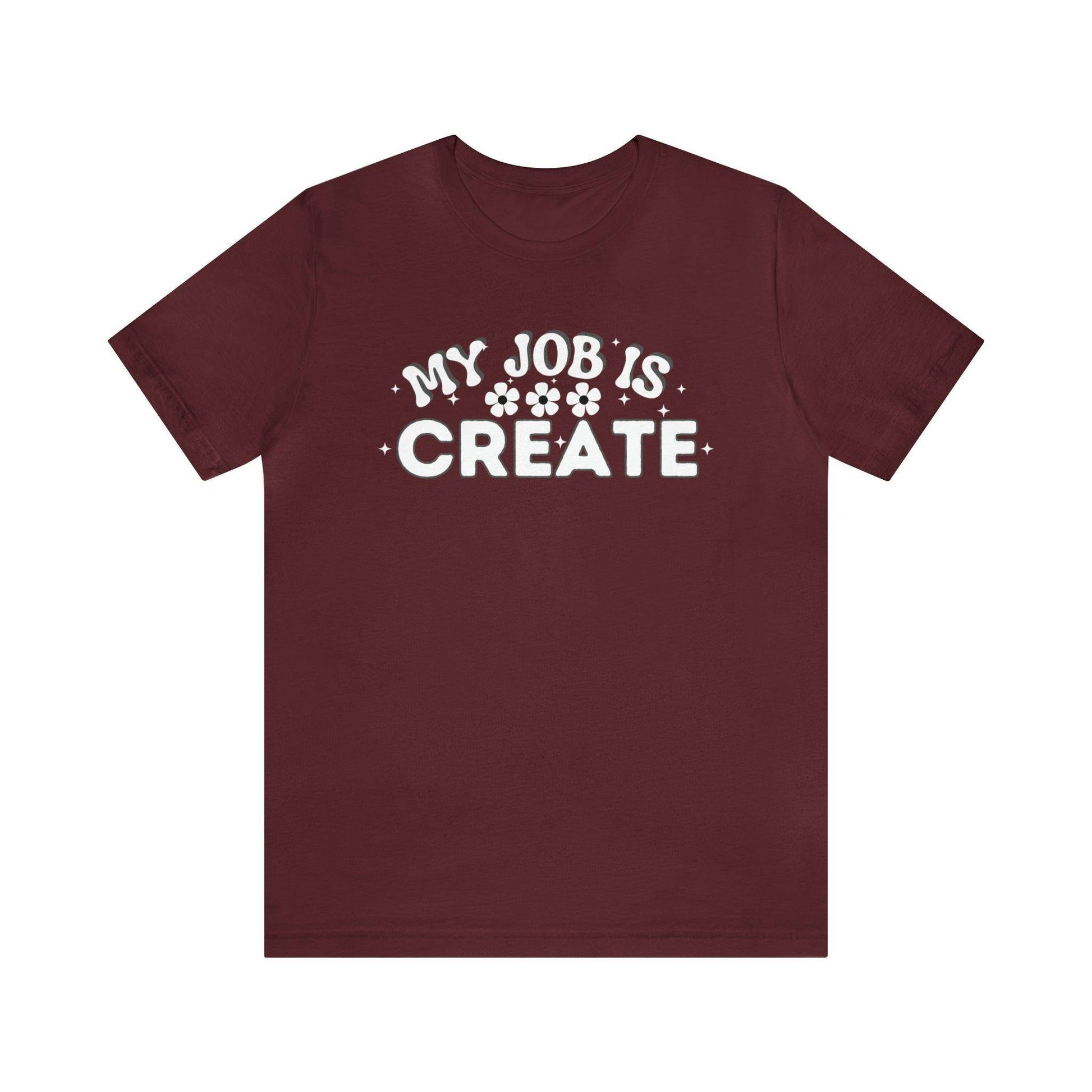 My Job is Create Shirt Artist Shirt, Artist shirt, Designer shirt, writers, Musician Actors Entrepreneur Engineer Scientist Teachers Healthcare professionals Content Creator Shirt - Giftsmojo