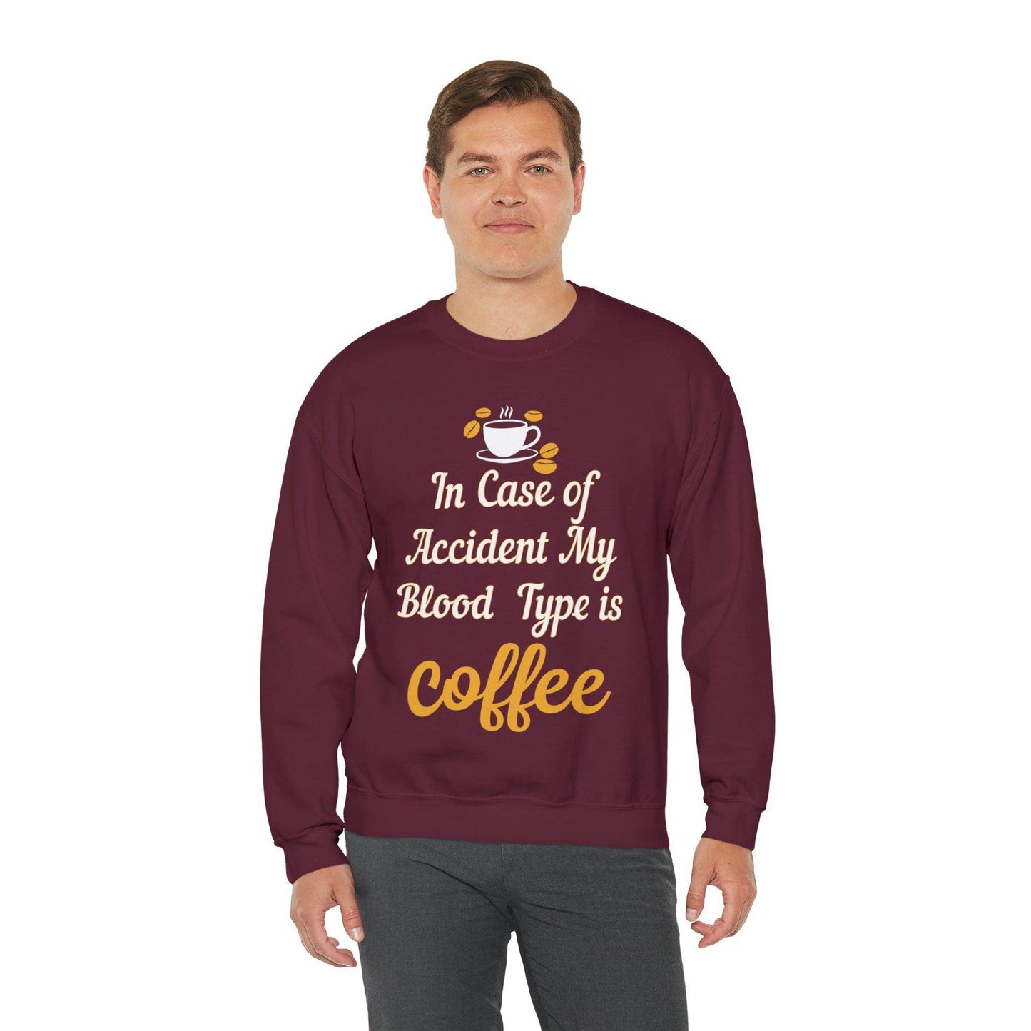 In case of Accident my blood type is coffee Sweatshirt - Giftsmojo