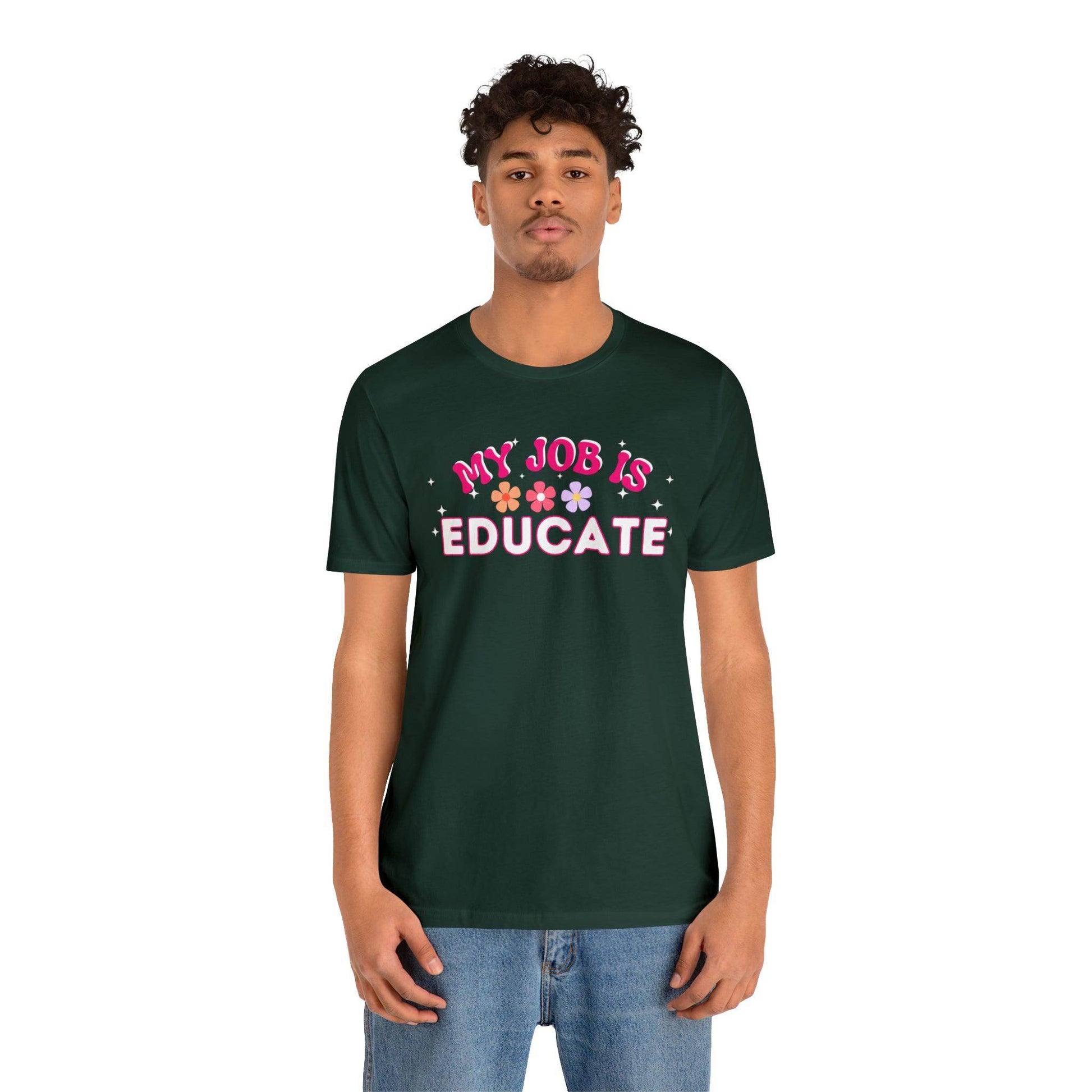 My Job is Educate Shirt Teacher Shirt, Mentor Collage Professor Shirt, Elementary School Teacher Gift Shirt High School Teacher Shirt Pre-K Preschool Kindergarten - Giftsmojo