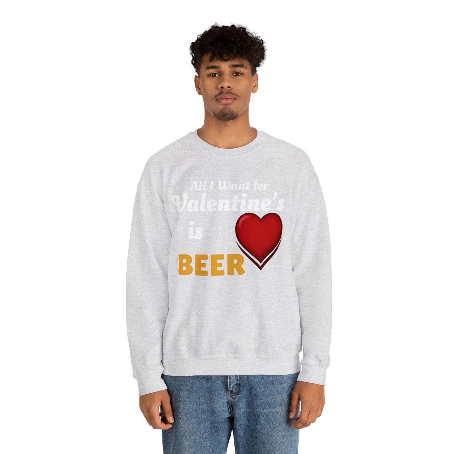All I want for Valentine's is Beer Sweatshirt - Giftsmojo