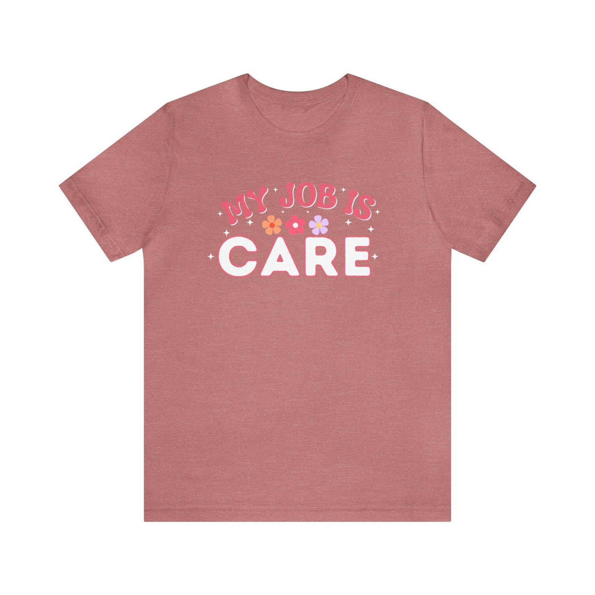 My Job is Care Shirt License Practicing Nurse Shirt, Nurses Assistant Shirt CNA shirt - Giftsmojo