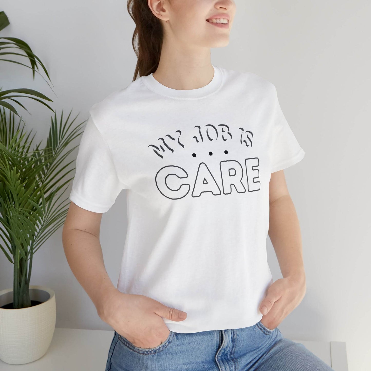 My Job is Care Shirt Doctor, Nurse, Caregiver, Social Worker, Psychologist, Therapist, Paramedic, Childcare provider, Hospice Workers, Animal Caretaker, - Giftsmojo