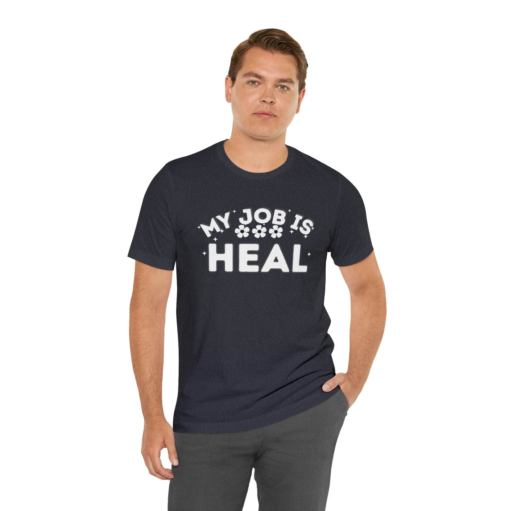 My Job is Heal Shirt Doctor Shirt Nurse Shirt therapist healthcare - Giftsmojo