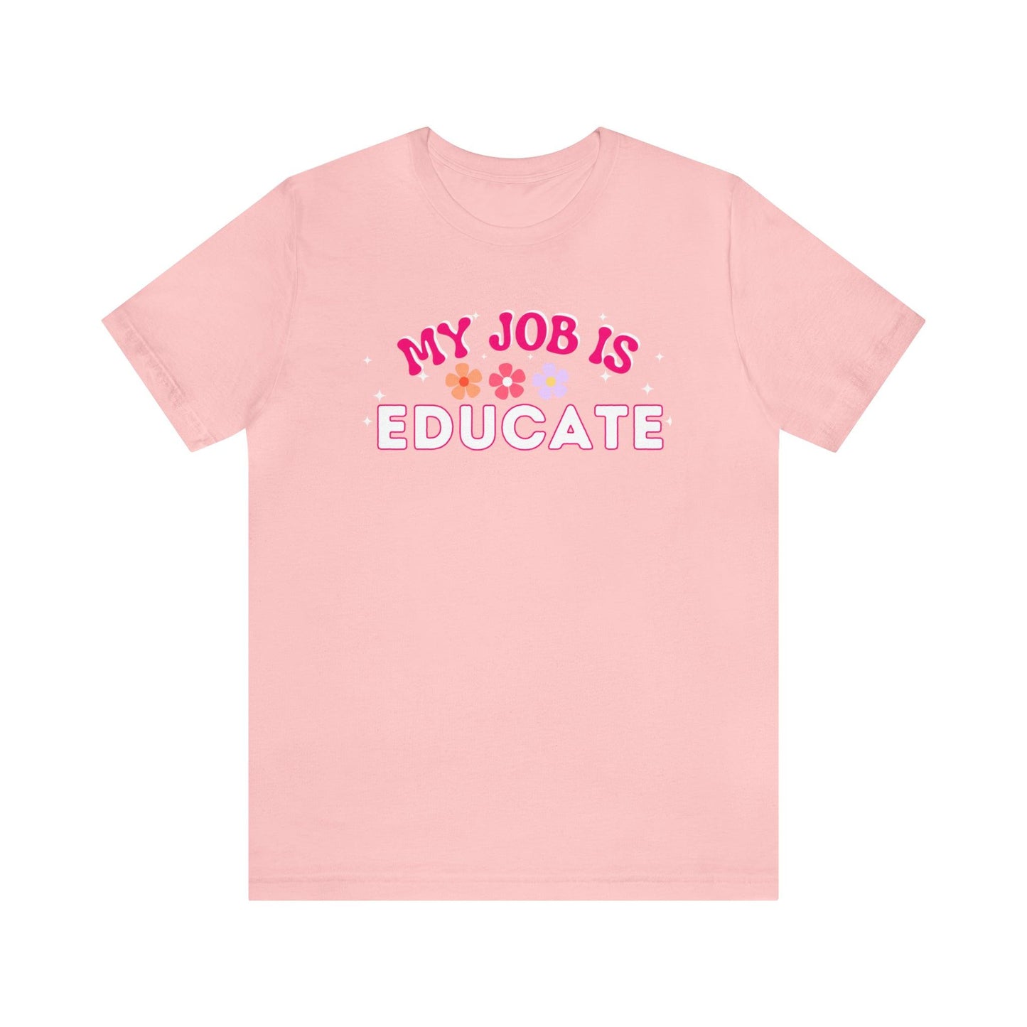 My Job is Educate Shirt Teacher Shirt, Mentor Collage Professor Shirt, Elementary School Teacher Gift Shirt High School Teacher Shirt Pre-K Preschool Kindergarten - Giftsmojo