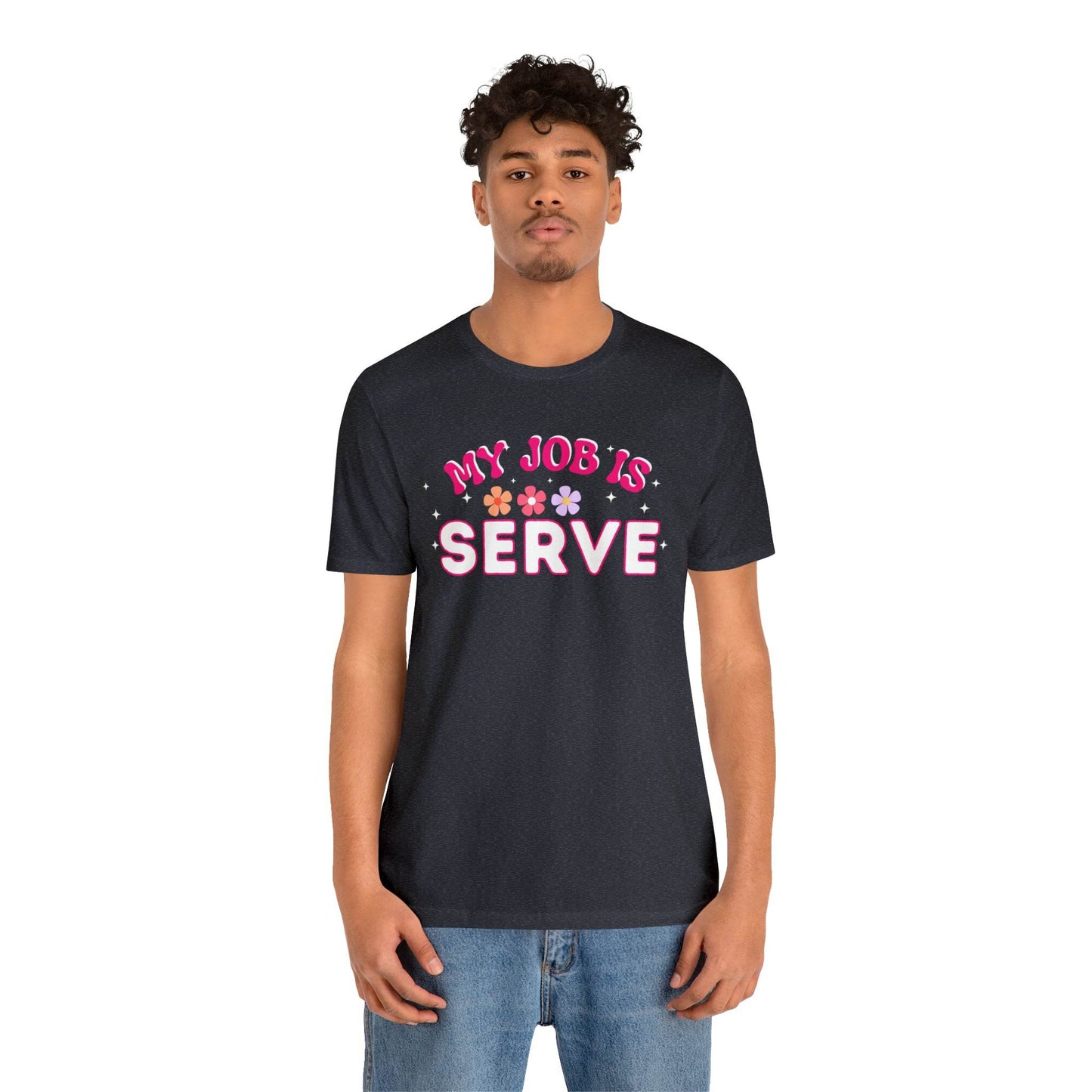 My Job is Serve Shirt for Military Customer Service Waiter/Waitress Public Servant, Hotel Concierge, Caterer, Flight Attendant, Bartender Barista - Giftsmojo