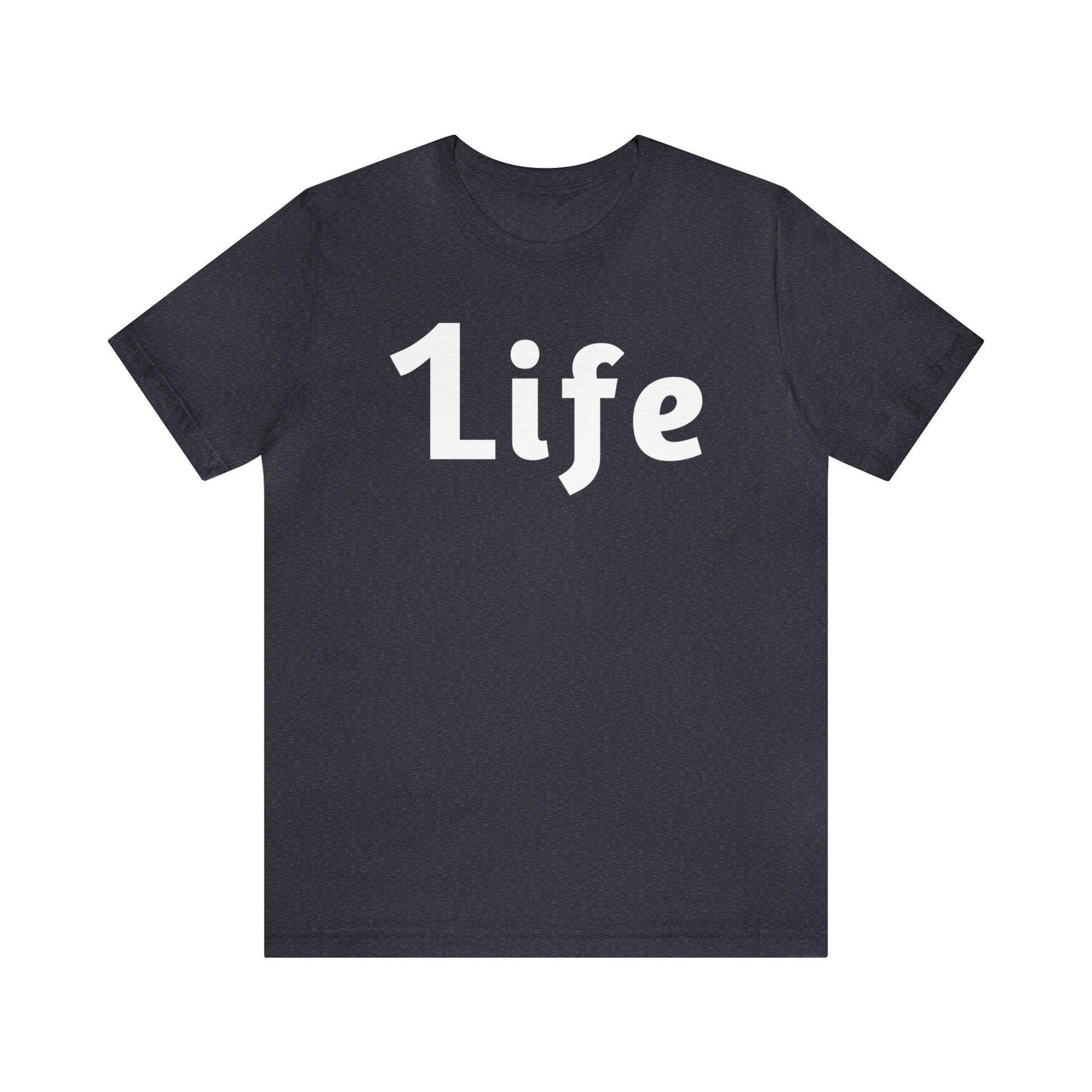One life Shirt 1life shirt Live Your Life You Only Have One Life To Live - Giftsmojo