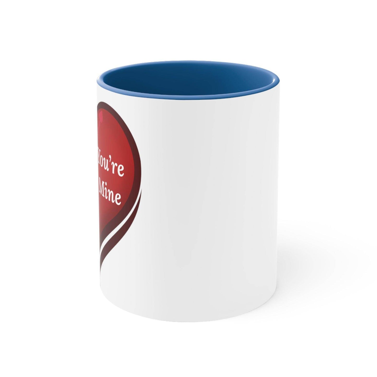 I'm Yours and You're Mine with Heart Mug, 11oz - Giftsmojo