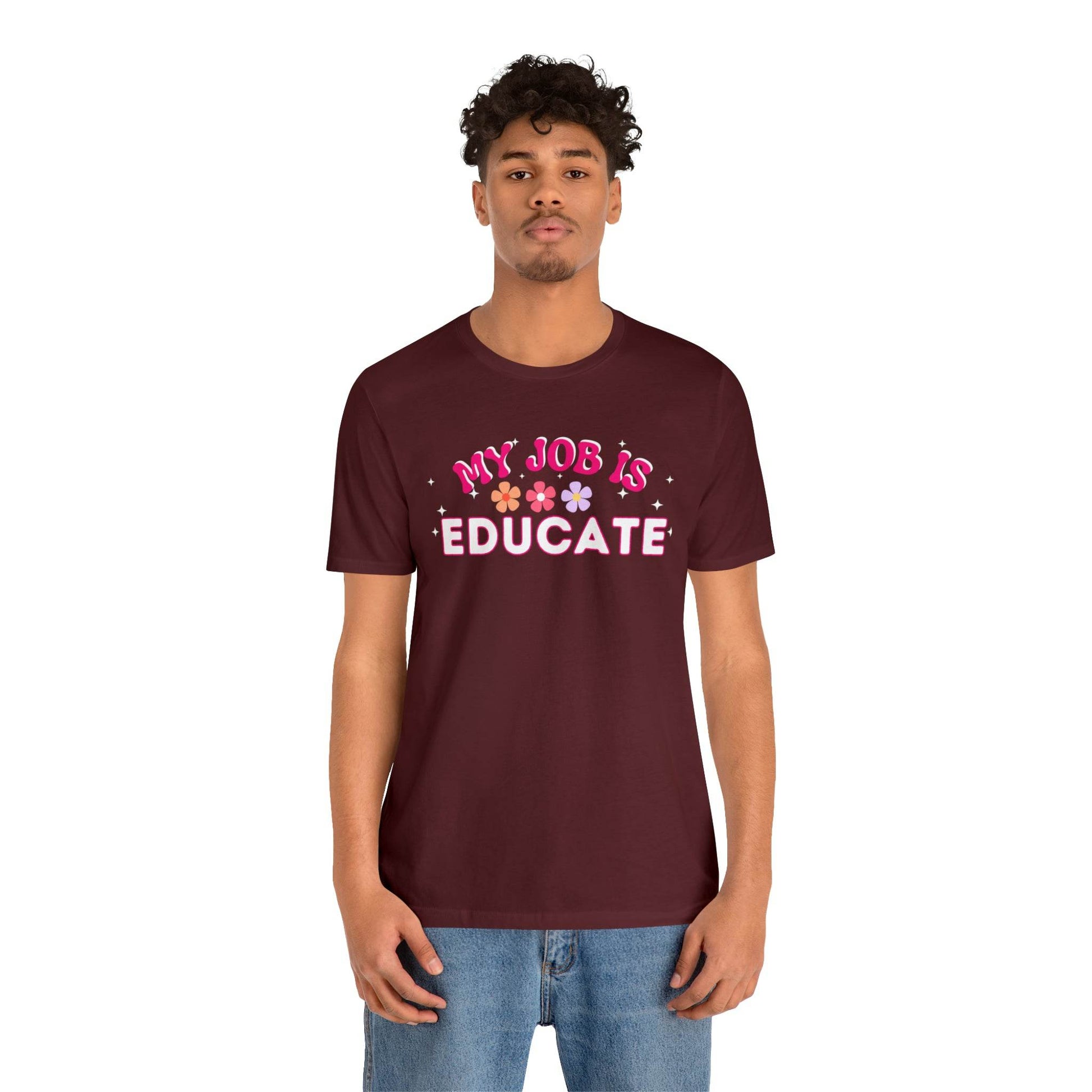 My Job is Educate Shirt Teacher Shirt, Mentor Collage Professor Shirt, Elementary School Teacher Gift Shirt High School Teacher Shirt Pre-K Preschool Kindergarten - Giftsmojo