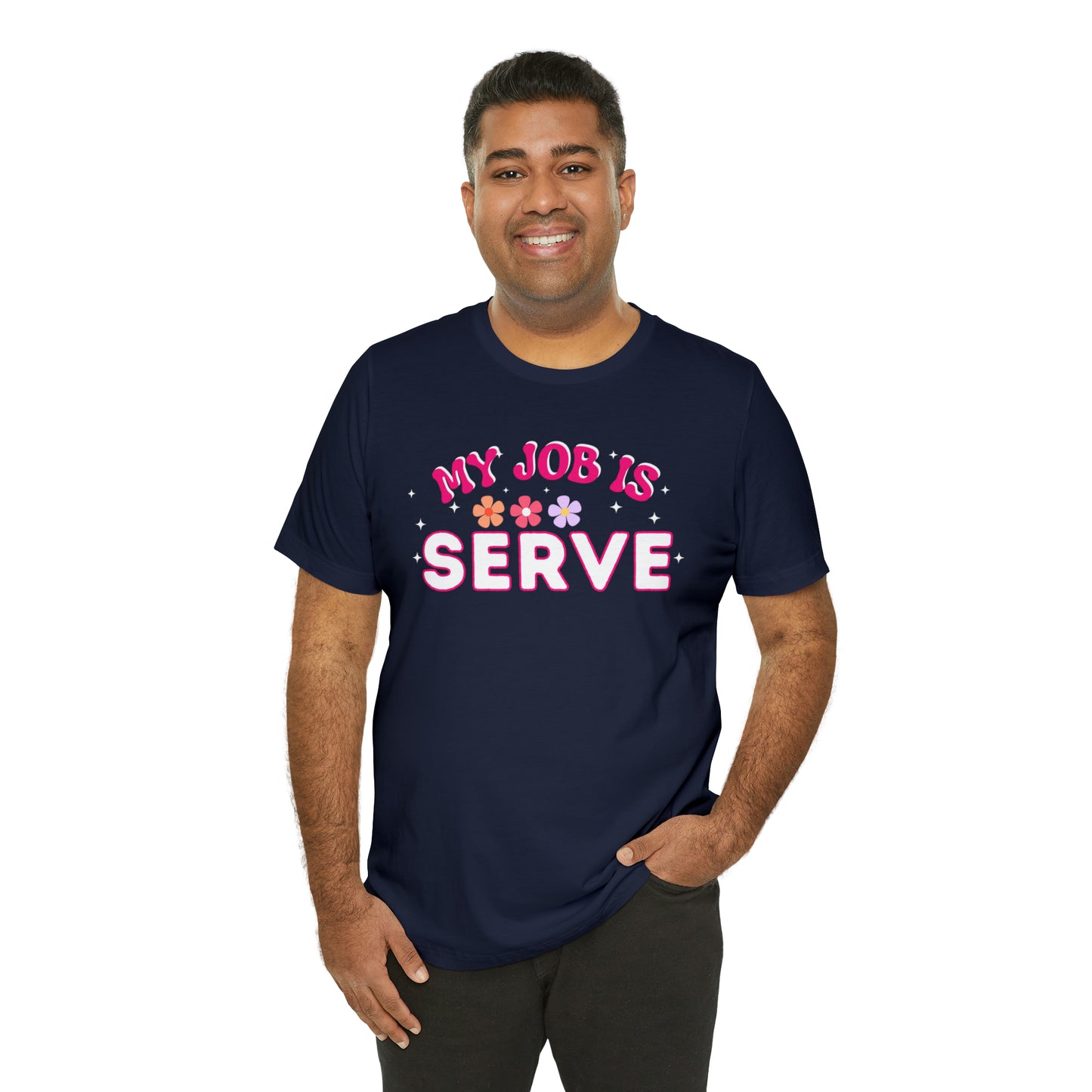 My Job is Serve Shirt for Military Customer Service Waiter/Waitress Public Servant, Hotel Concierge, Caterer, Flight Attendant, Bartender Barista