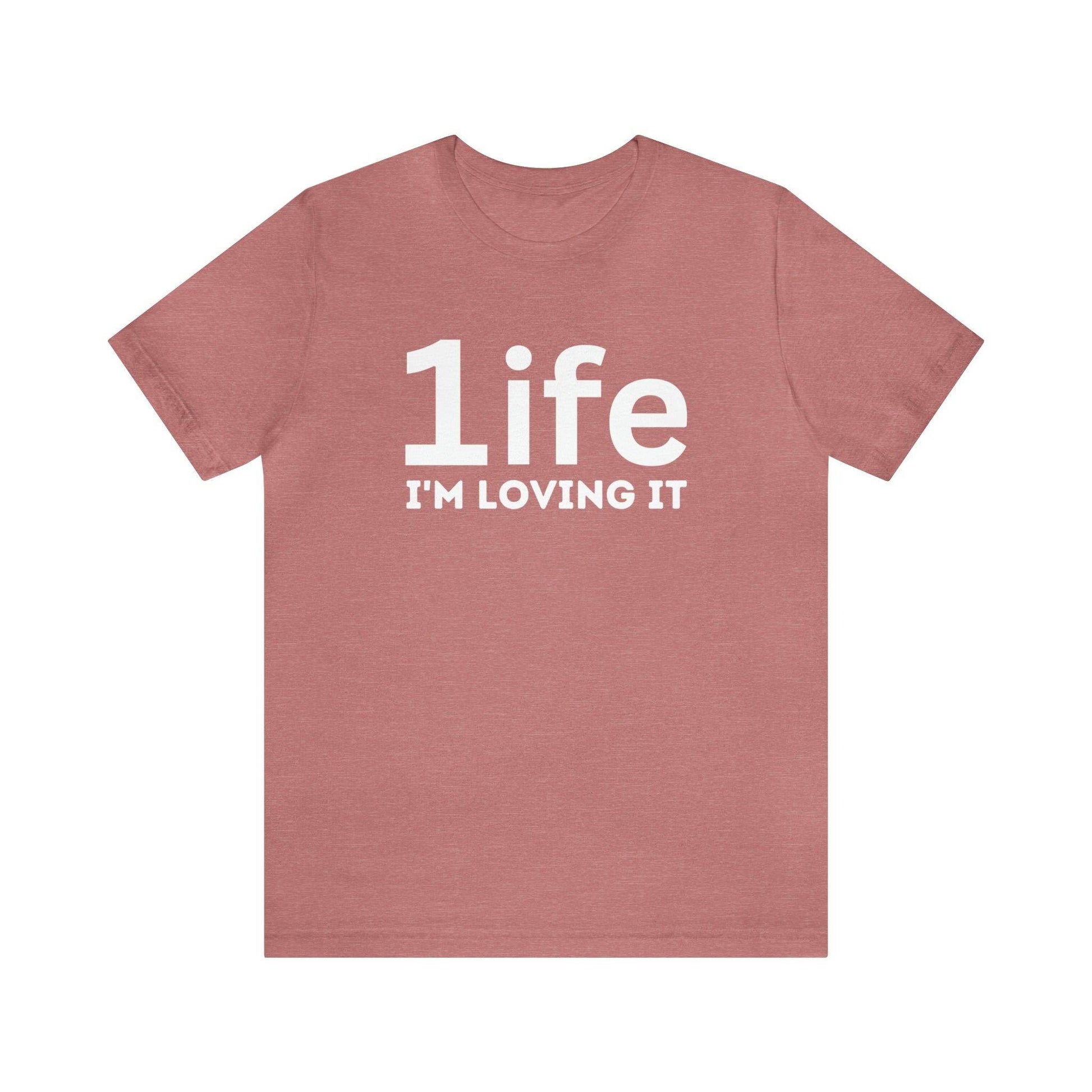 One life I'M Loving It Shirt Retro 1life shirt Live Your Life You Only Have One Life To Live Retro Shirt - Giftsmojo