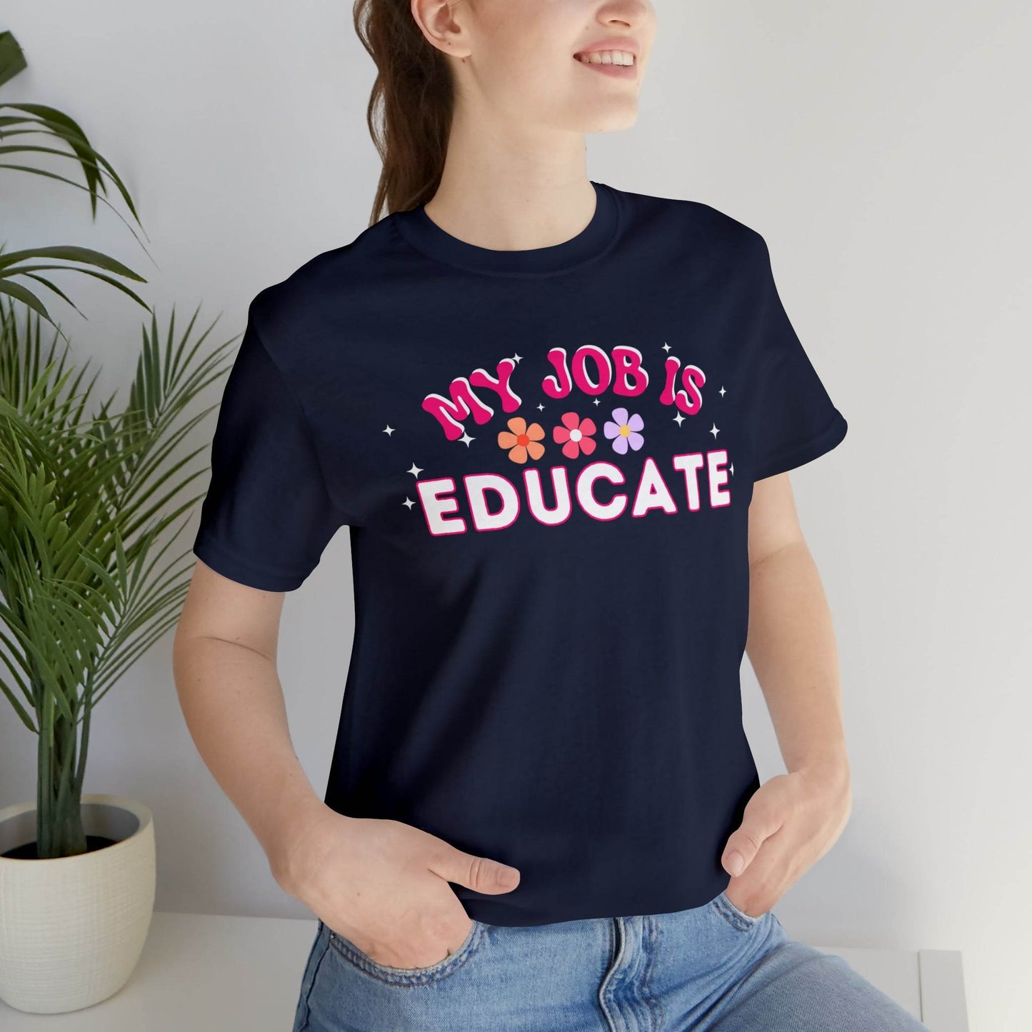 My Job is Educate Shirt Teacher Shirt, Mentor Collage Professor Shirt, Elementary School Teacher Gift Shirt High School Teacher Shirt Pre-K Preschool Kindergarten - Giftsmojo