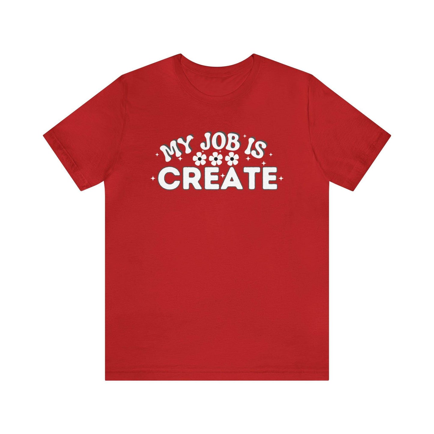 My Job is Create Shirt Artist Shirt, Artist shirt, Designer shirt, writers, Musician Actors Entrepreneur Engineer Scientist Teachers Healthcare professionals Content Creator Shirt - Giftsmojo