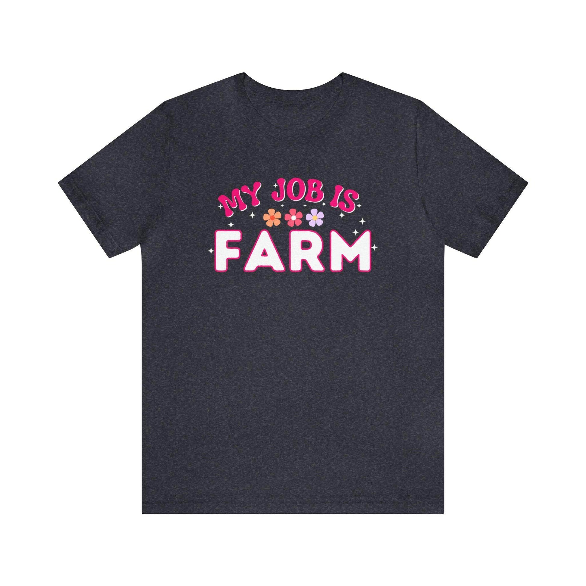 My Job is Farm Shirt Farmer Shirt Farming Shirt Homestead Gardening Shirt - Giftsmojo