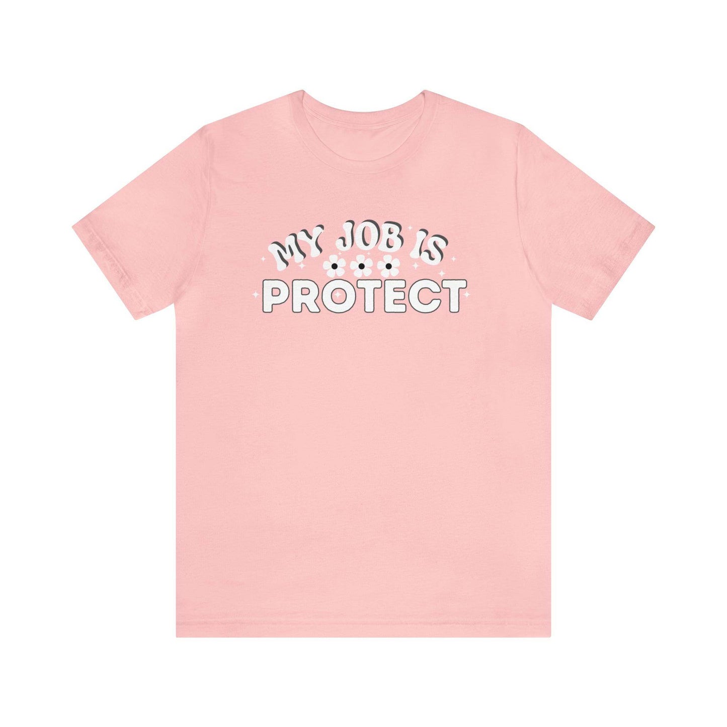 My Job is Protect Shirt Police Shirt Security Shirt Dad Shirt Mom Shirt Teacher Shirt Military Shirt - Giftsmojo