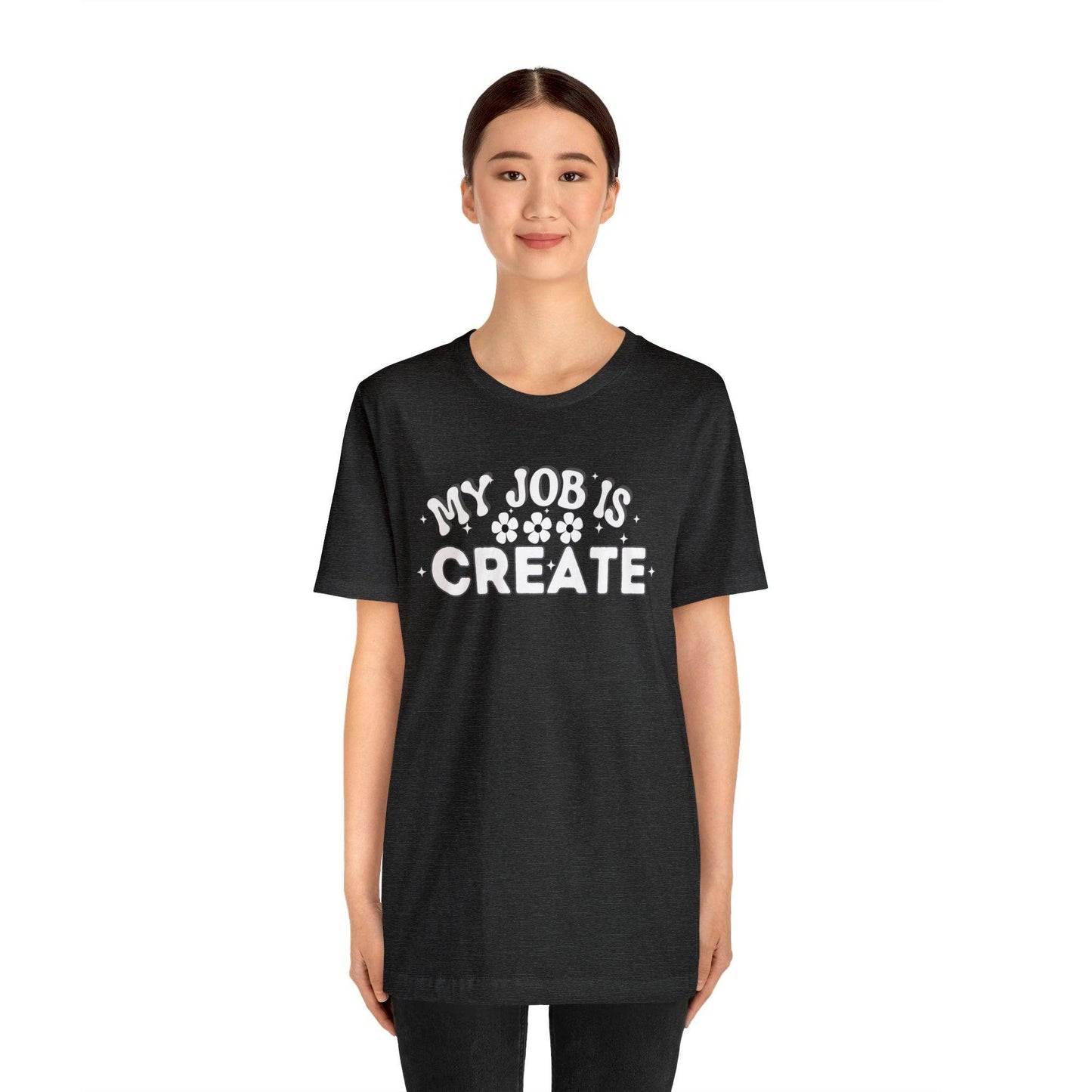My Job is Create Shirt Artist Shirt, Artist shirt, Designer shirt, writers, Musician Actors Entrepreneur Engineer Scientist Teachers Healthcare professionals Content Creator Shirt - Giftsmojo