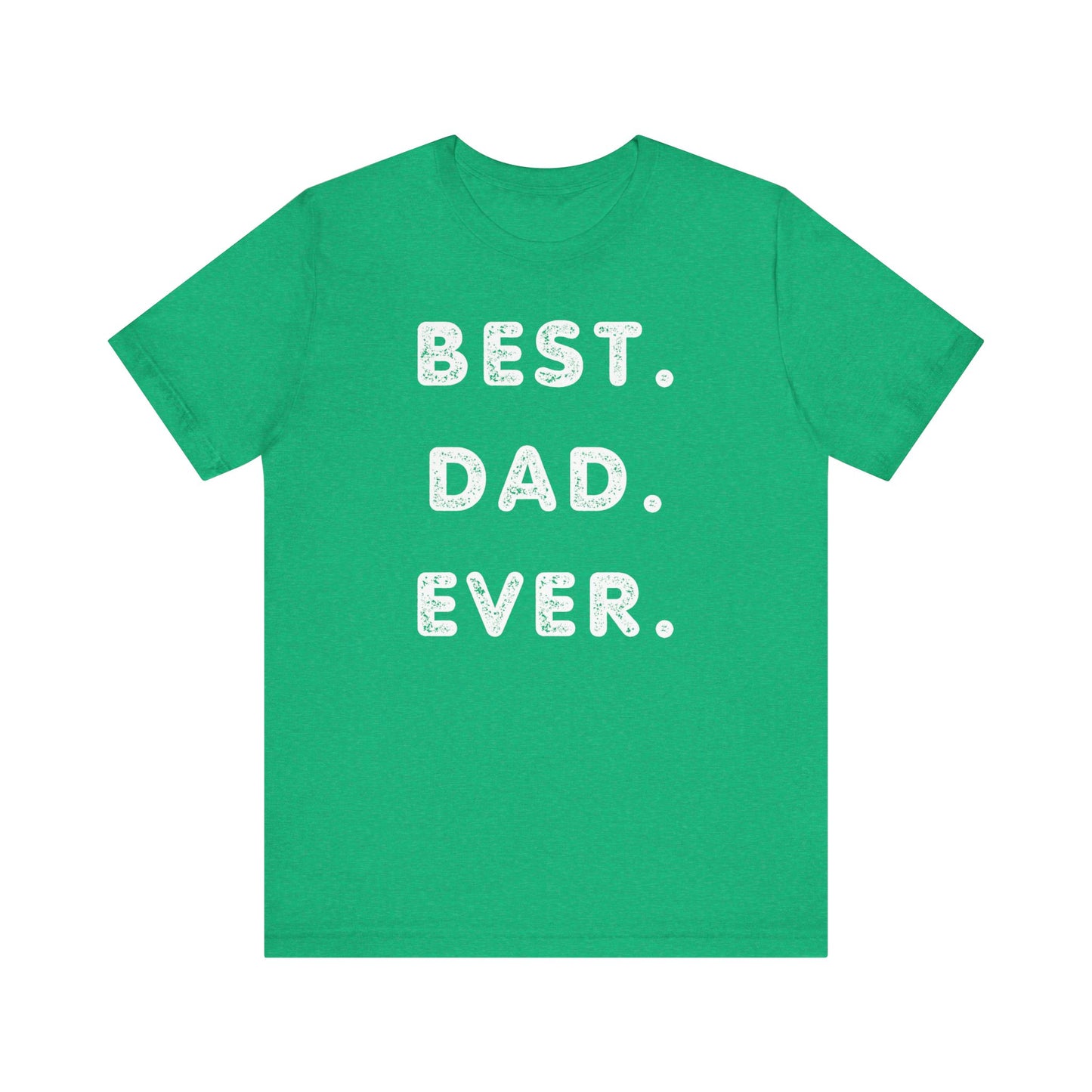 Dad Gift - Best Dad Gift - Best Dad Ever Shirt