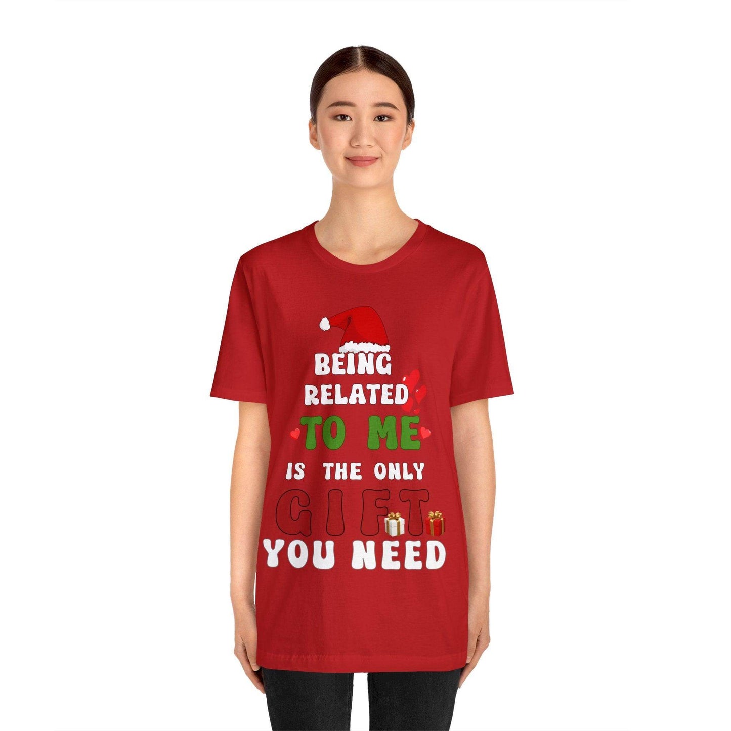 Funny Christmas Shirt Being Related To Me Is The Only Gift You Need Shirt Trendy Shirt - Giftsmojo