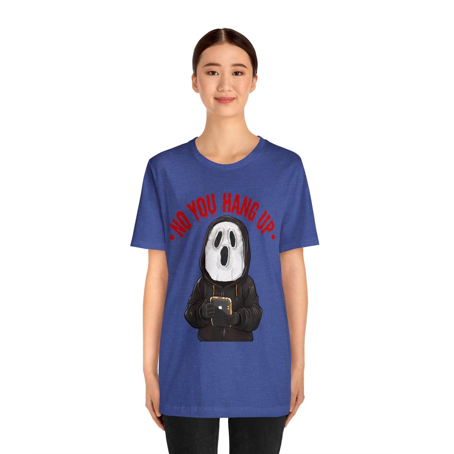 No You Hang Up Scary Halloween Costume Halloween Shirt Playful and Spooky Charm Fall Shirt - Giftsmojo