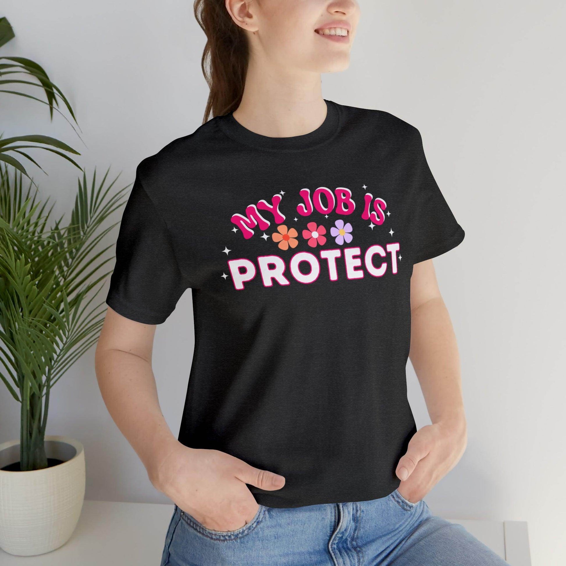 My Job is Protect Shirt Police Shirt Security Shirt Dad Shirt Mom Shirt Teacher Shirt Military Shirt - Giftsmojo