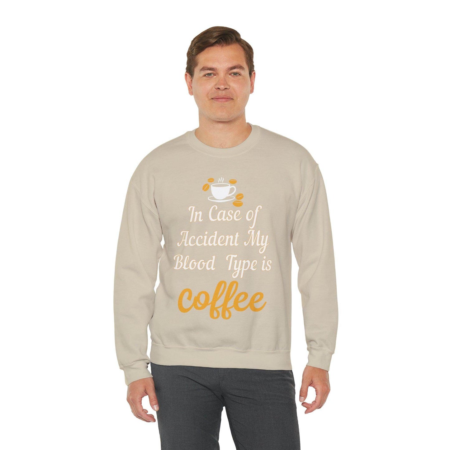 In case of Accident my blood type is coffee Sweatshirt - Giftsmojo