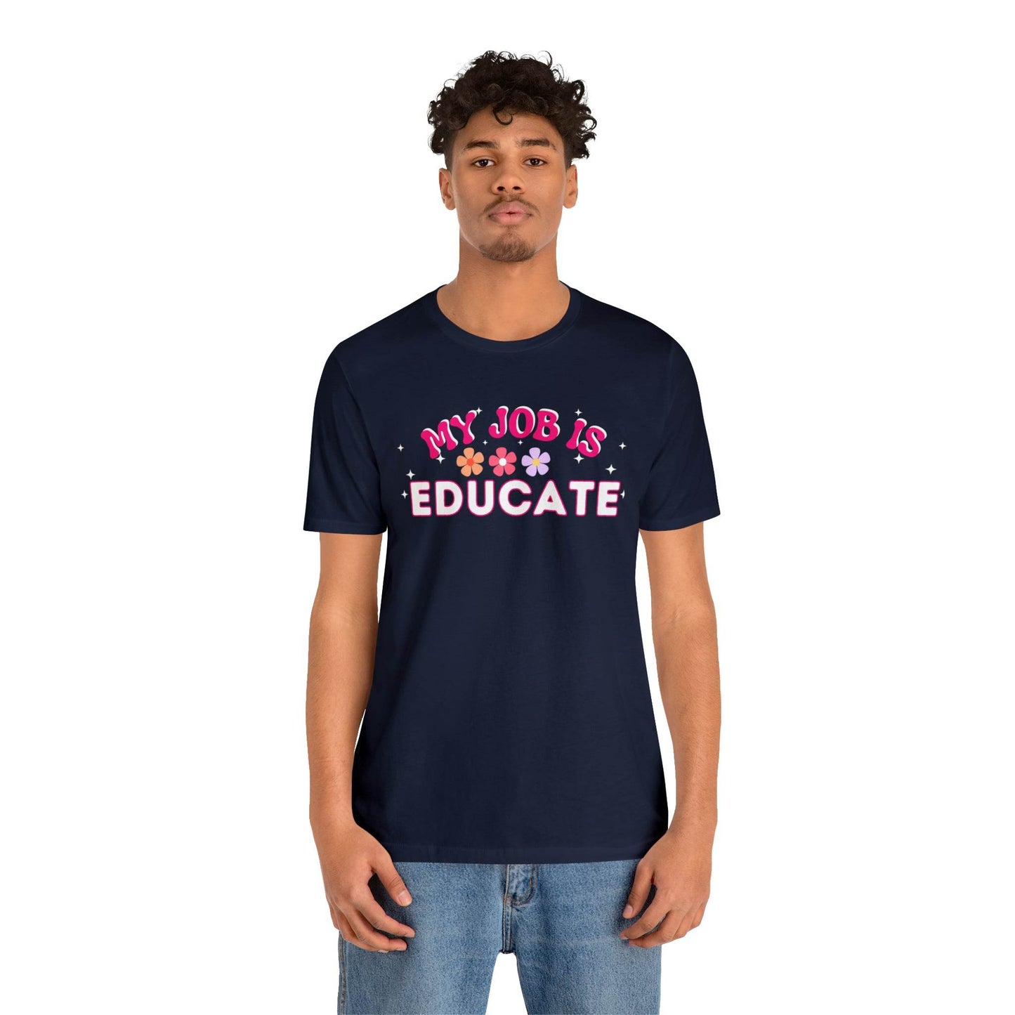 My Job is Educate Shirt Teacher Shirt, Mentor Collage Professor Shirt, Elementary School Teacher Gift Shirt High School Teacher Shirt Pre-K Preschool Kindergarten - Giftsmojo