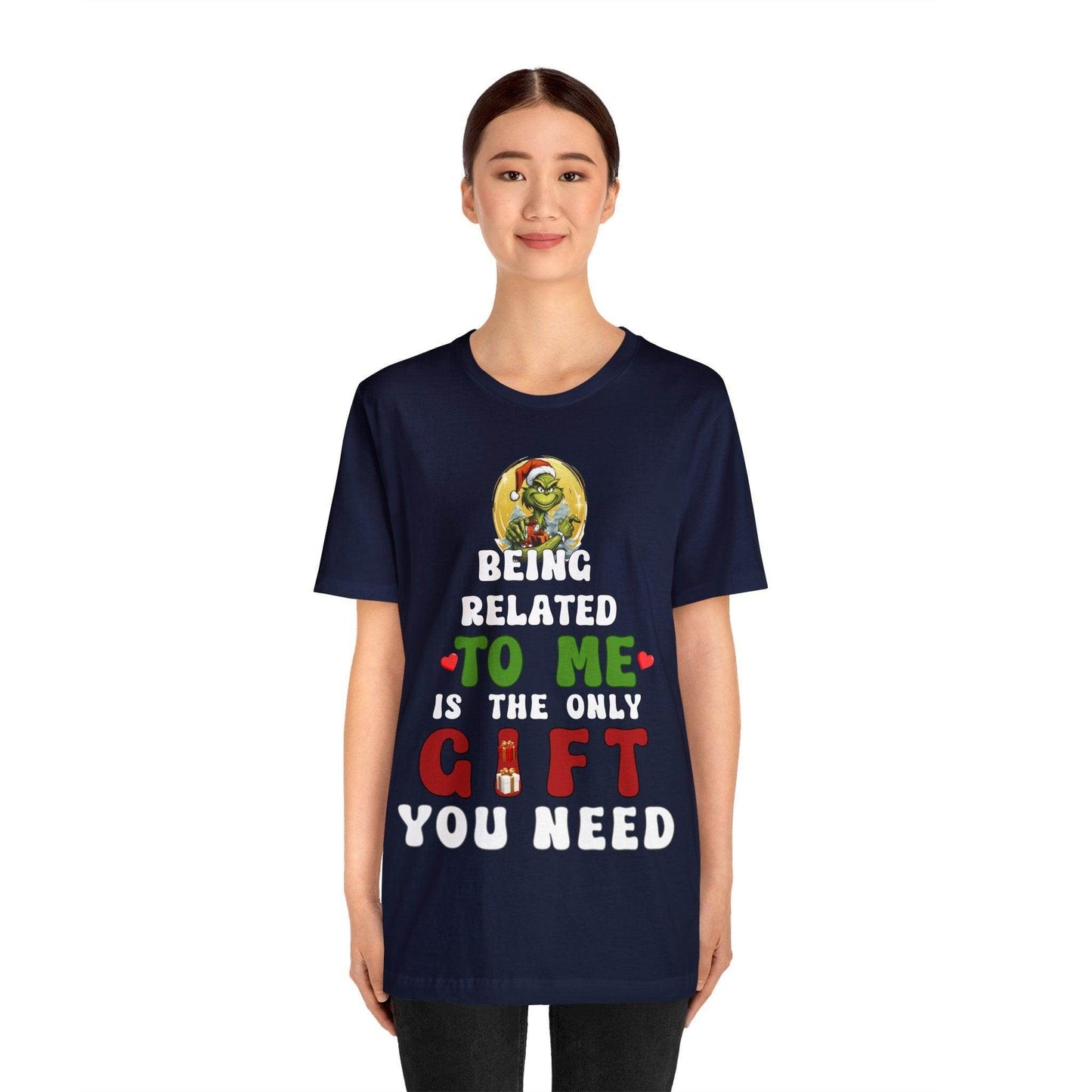 Funny Christmas Shirt - Being Related To Me Is The Only Gift You Need Shirt - Giftsmojo