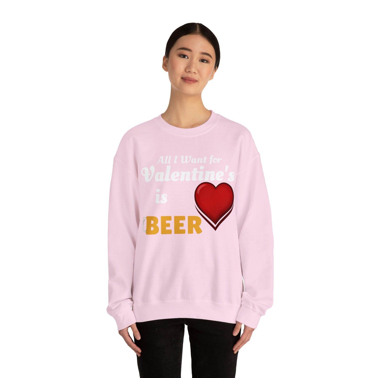All I want for Valentine's is Beer Sweatshirt - Giftsmojo