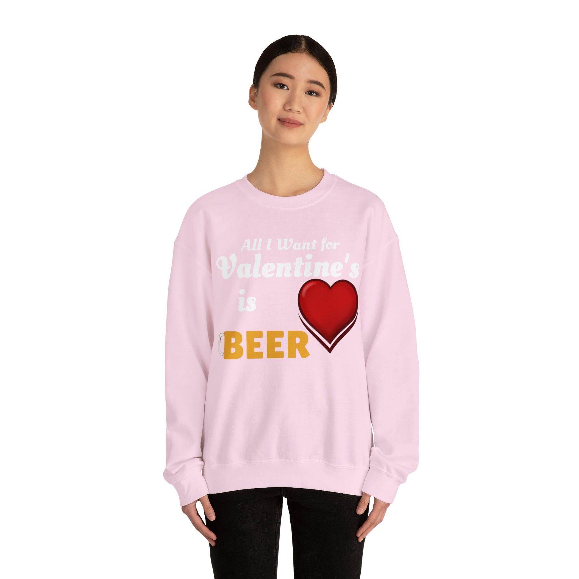 All I want for Valentine's is Beer Sweatshirt - Giftsmojo