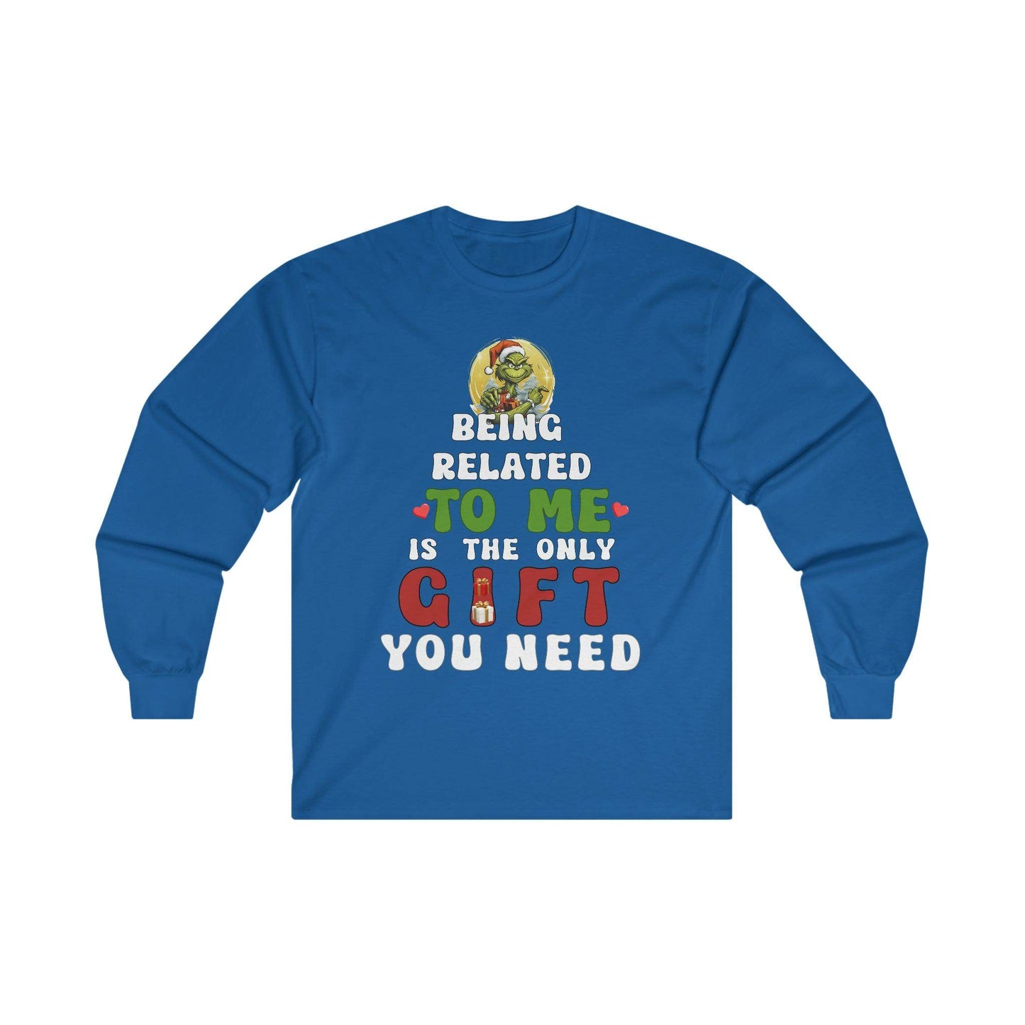 Funny Christmas Long Sleeve Tee Being Related To Me Is The Only Gift You Need Shirt - Giftsmojo