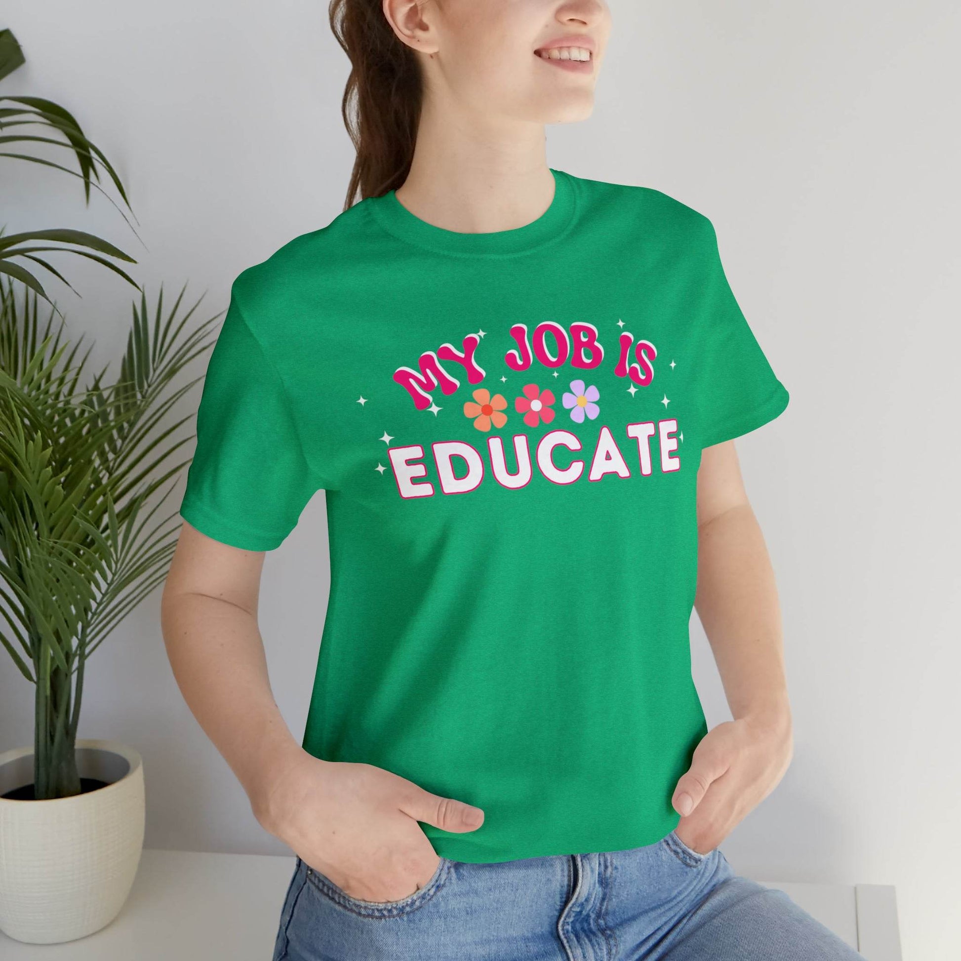 My Job is Educate Shirt Teacher Shirt, Mentor Collage Professor Shirt, Elementary School Teacher Gift Shirt High School Teacher Shirt Pre-K Preschool Kindergarten - Giftsmojo