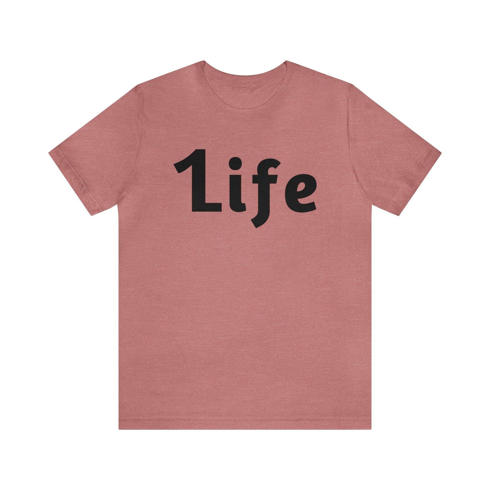 One life Shirt 1life shirt Live Your Life You Only Have One Life To Live - Giftsmojo