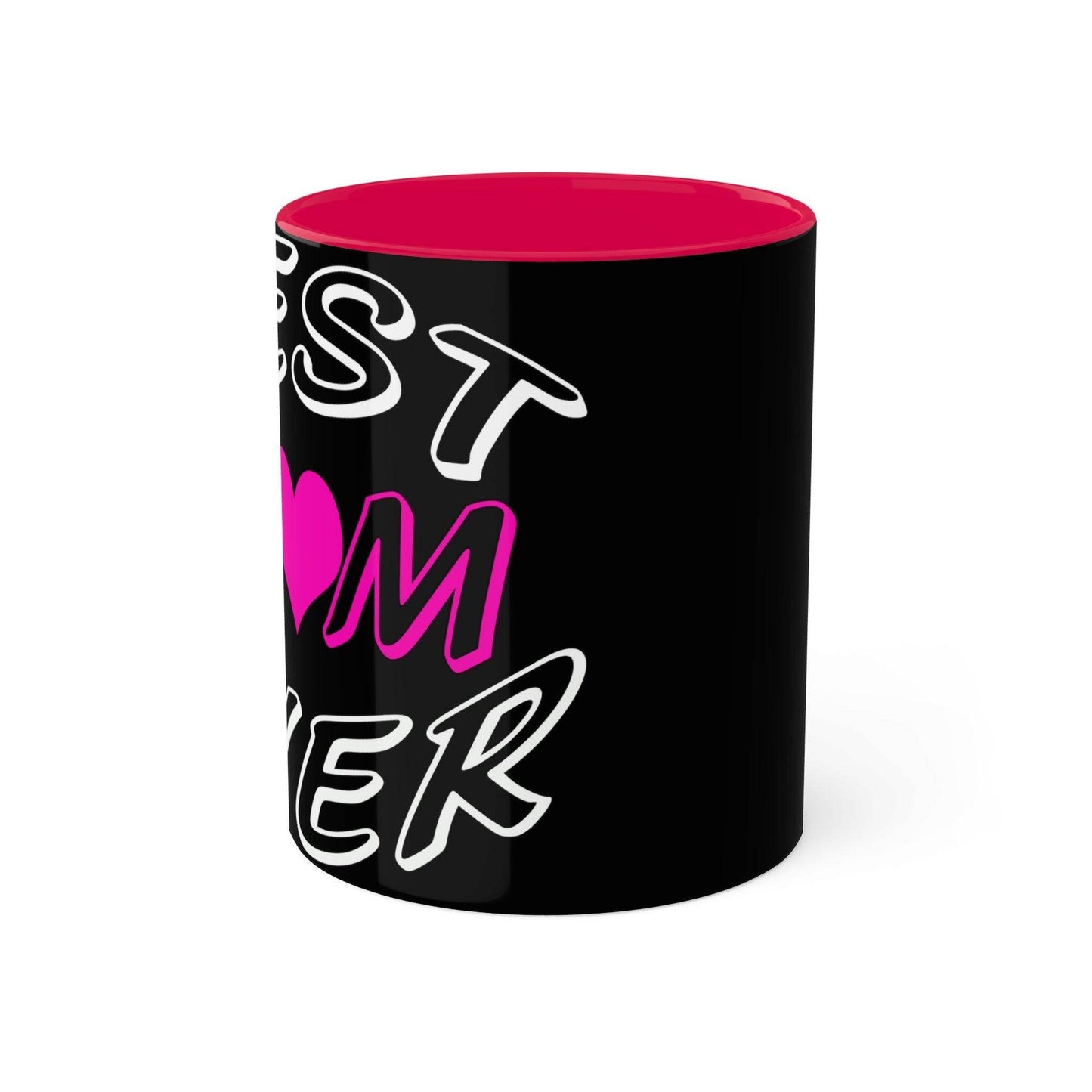 Best Mom Ever Coffee Mug, Colorful Mugs, 11oz - Giftsmojo
