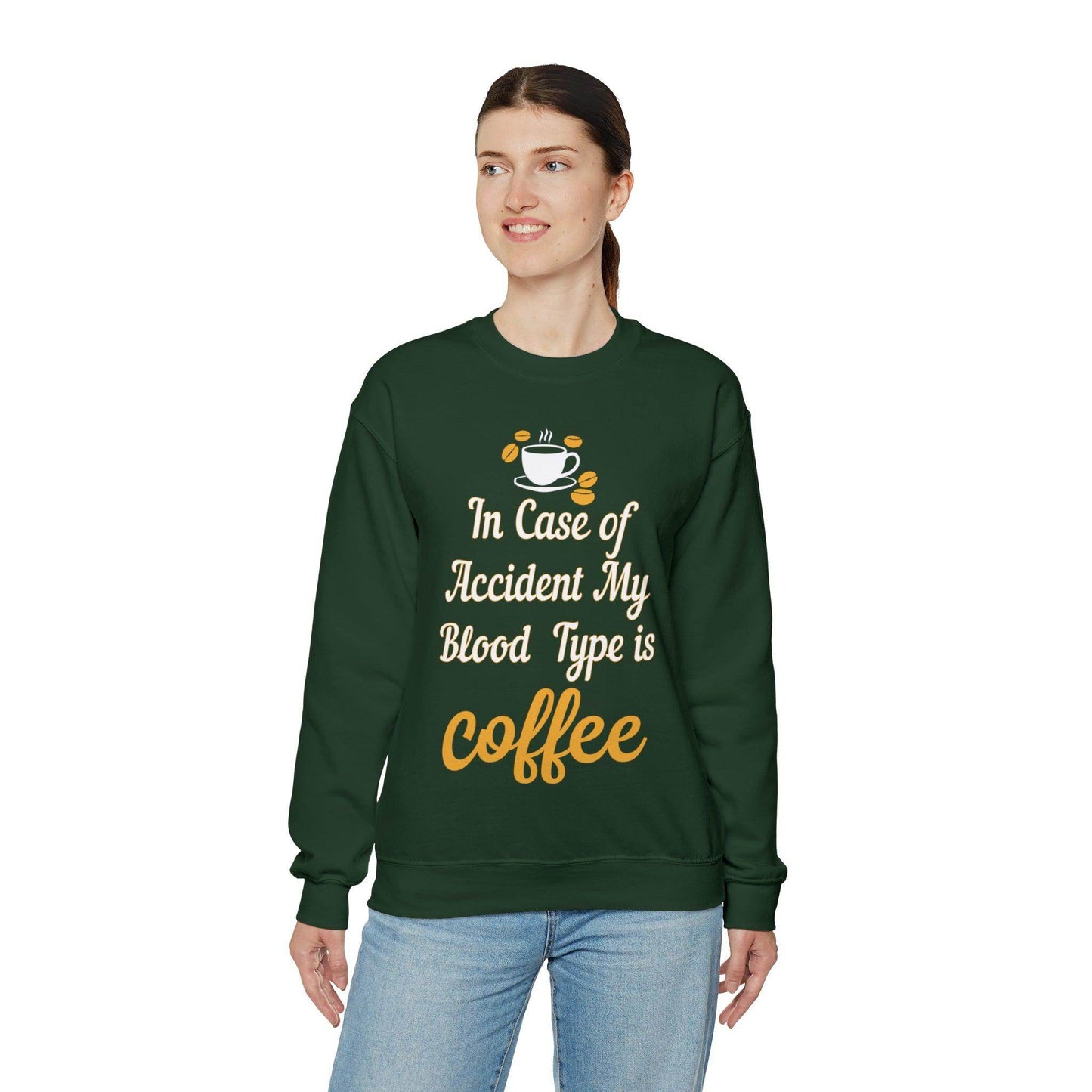 In case of Accident my blood type is coffee Sweatshirt - Giftsmojo
