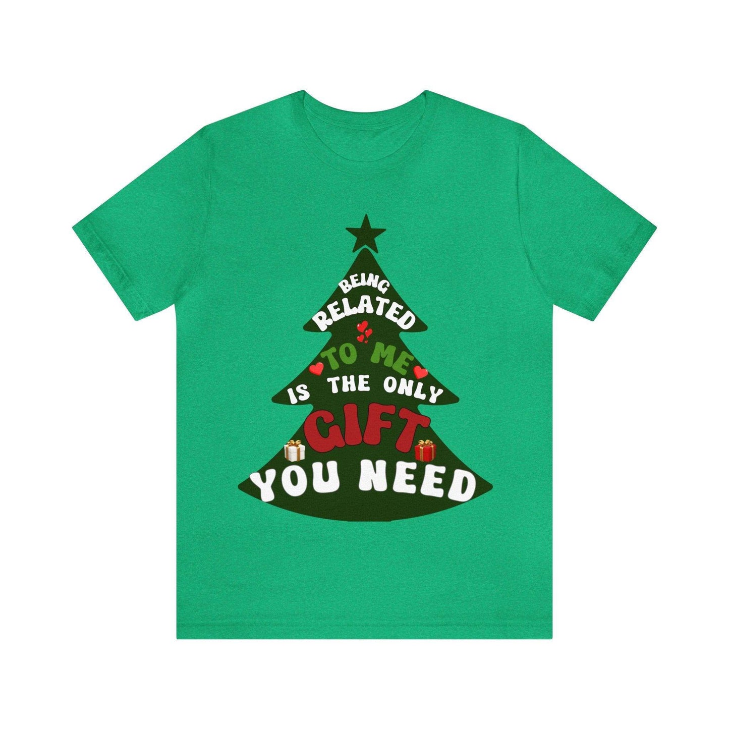 Funny Christmas Tree Shirt - Being Related To Me Is The Only Gift You Need Shirt - Giftsmojo