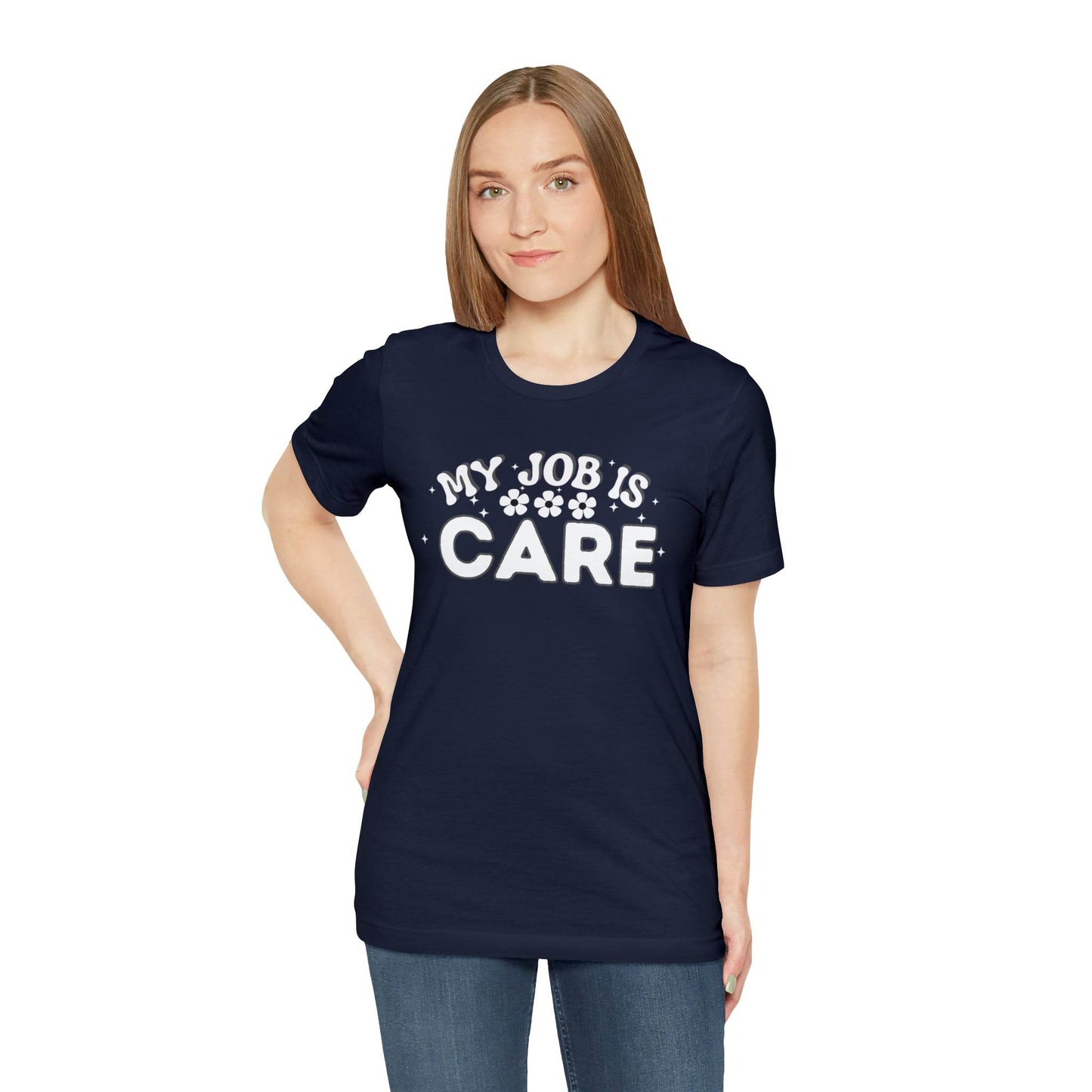 My Job is Care Shirt Doctor, Nurse, Caregiver, Social Worker, Psychologist, Therapist, Paramedic, Childcare provider, Hospice Workers, Animal Caretaker, - Giftsmojo