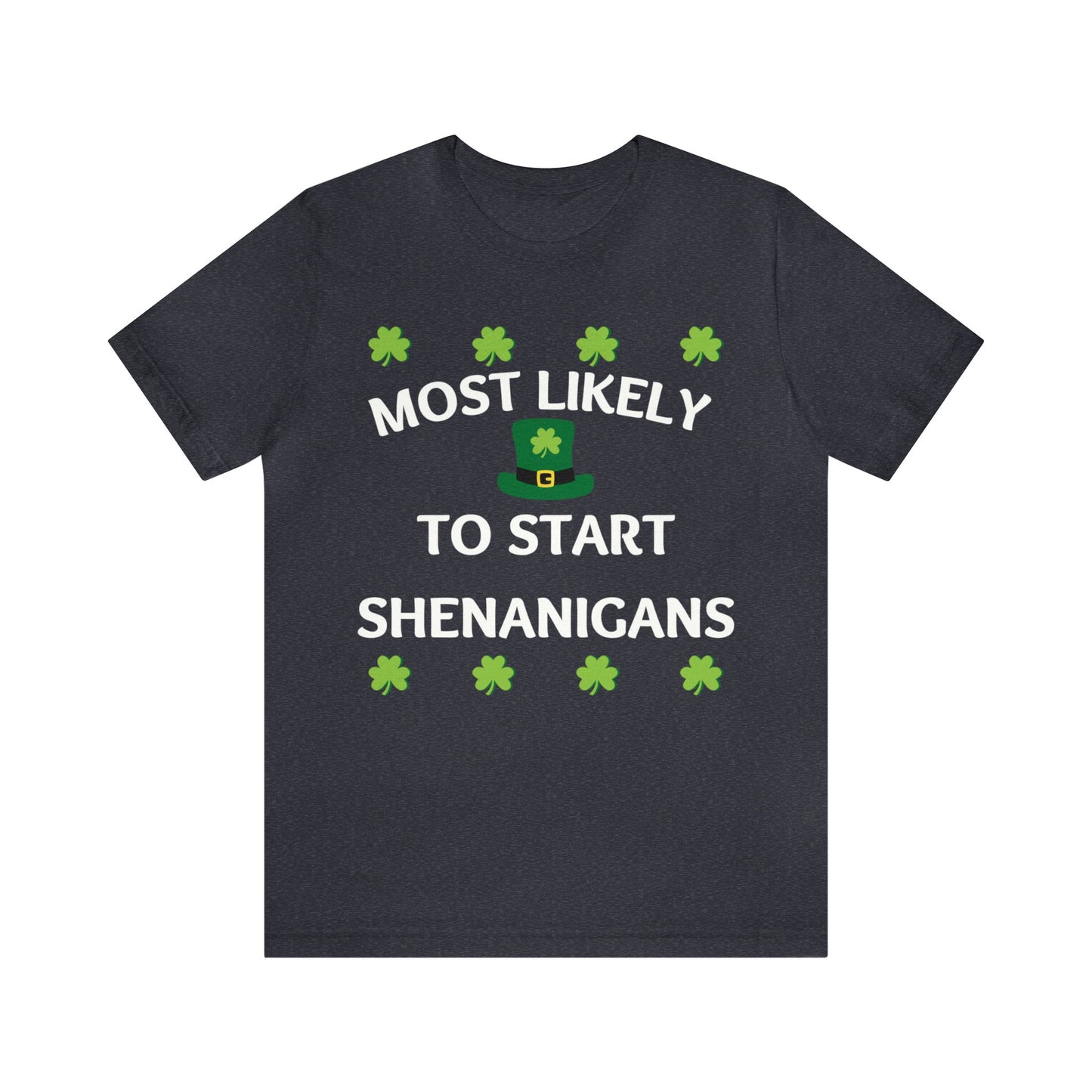Most likely to start Shenanigans Family Matching St Patricks Shirt