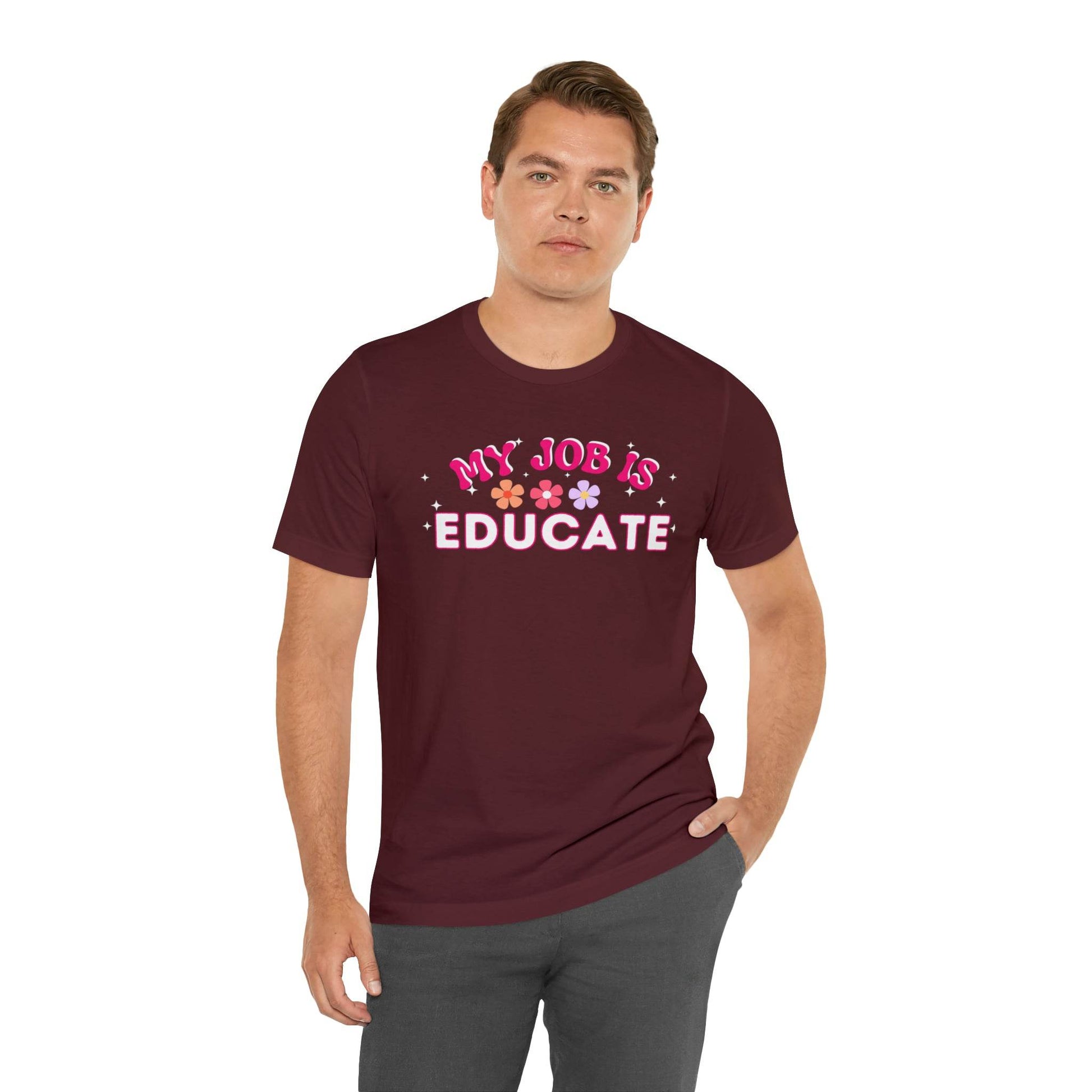 My Job is Educate Shirt Teacher Shirt, Mentor Collage Professor Shirt, Elementary School Teacher Gift Shirt High School Teacher Shirt Pre-K Preschool Kindergarten - Giftsmojo