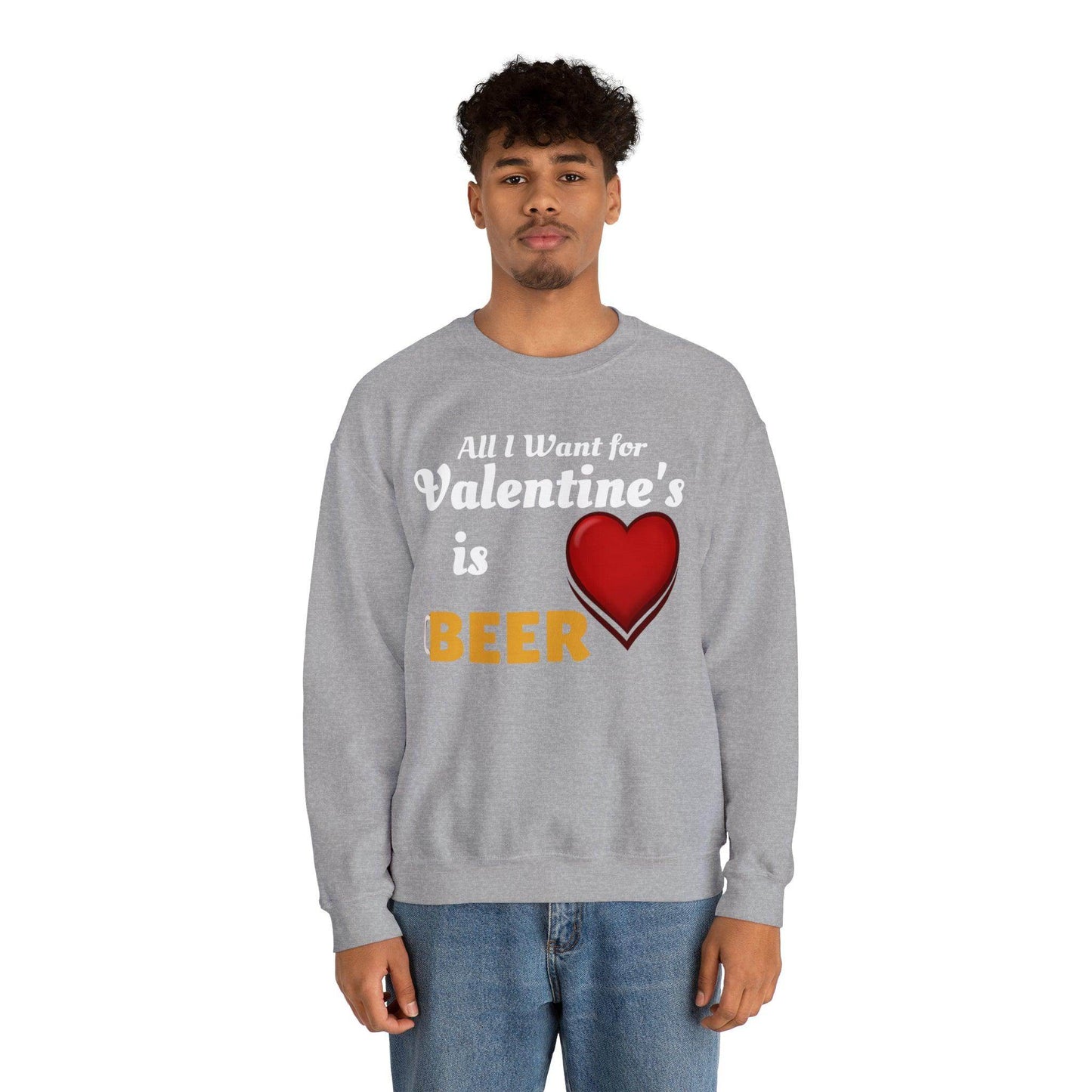 All I want for Valentine's is Beer Sweatshirt - Giftsmojo