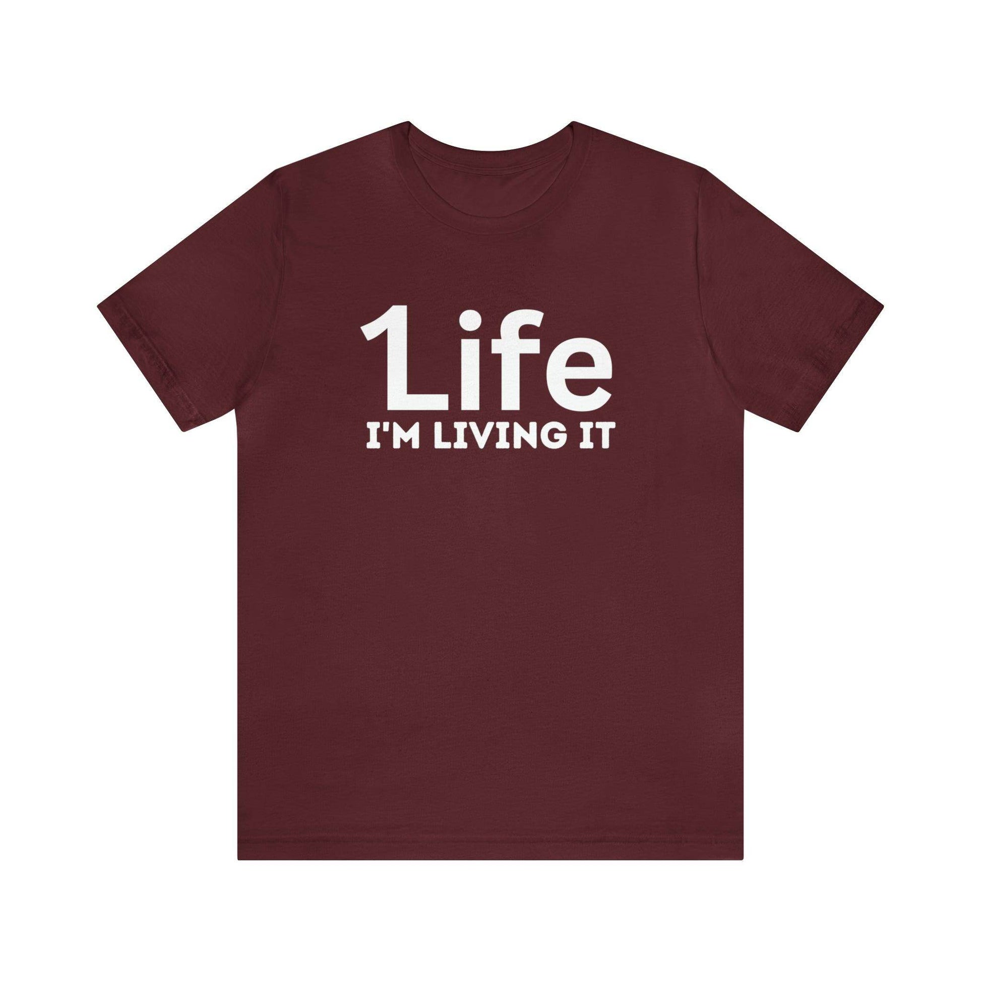 One Life I'M Living It Shirt One life Shirt 1life shirt Live Your Life You Only Have One Life To Live Shirt - Giftsmojo