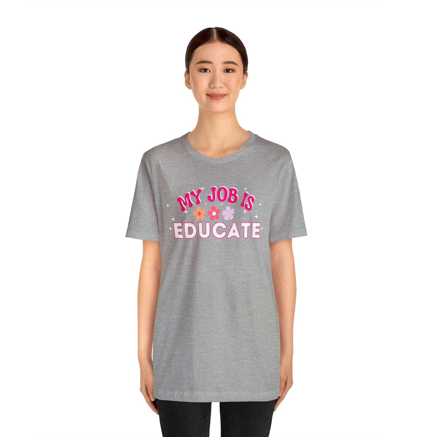 My Job is Educate Shirt Teacher Shirt, Mentor Collage Professor Shirt, Elementary School Teacher Gift Shirt High School Teacher Shirt Pre-K Preschool Kindergarten - Giftsmojo